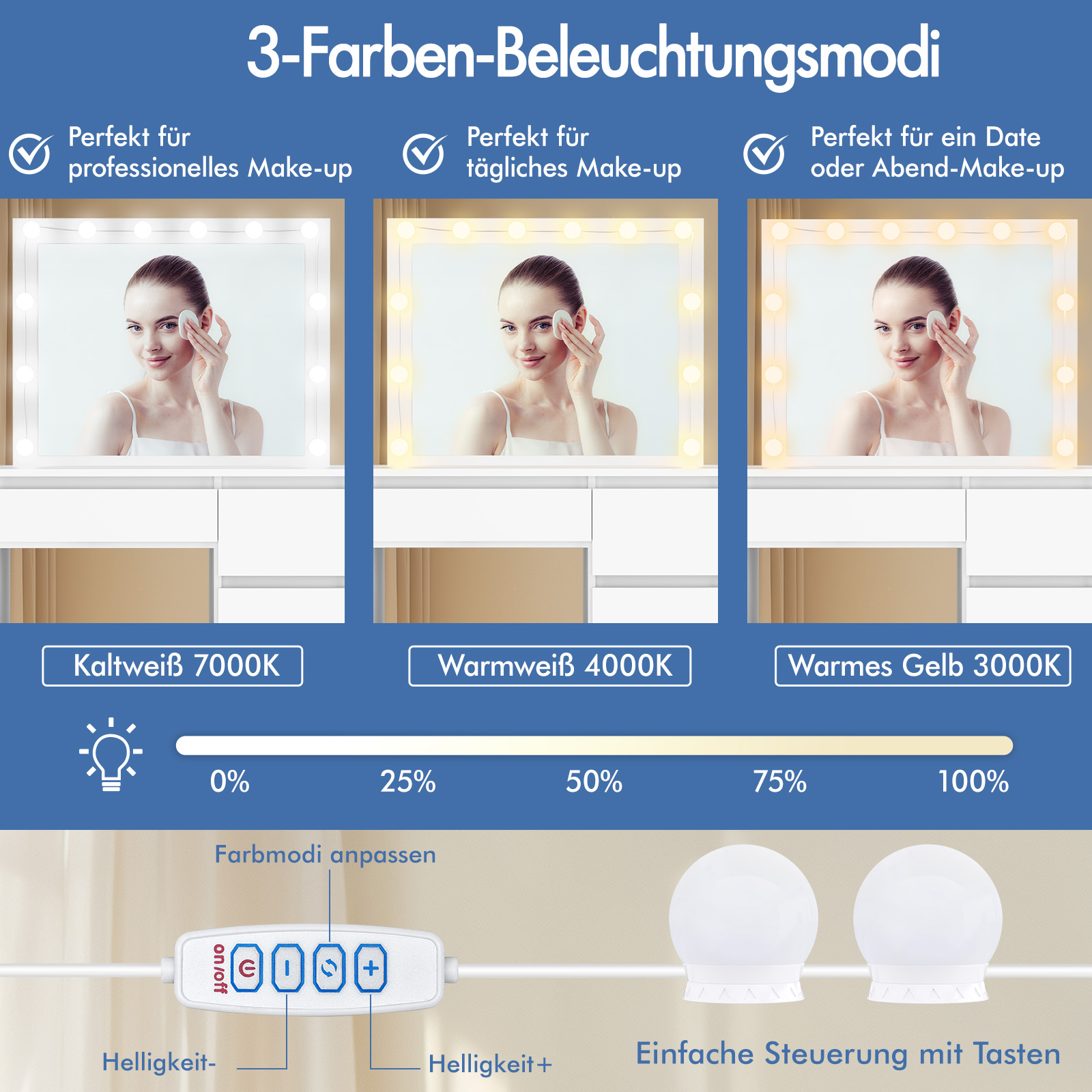 Drei Make-up-Beleuchtungsmodi: Kaltweiß, Warmweiß und warmes Gelb. Helligkeit regelbar.