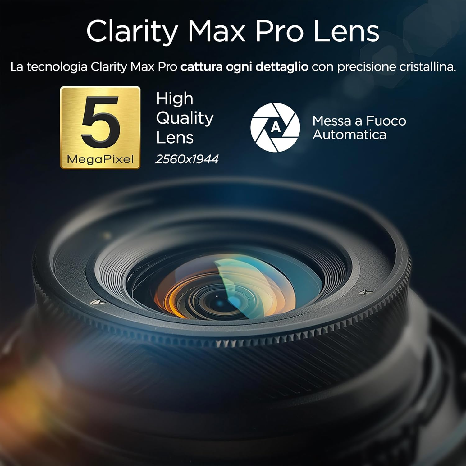 Obiettivo Clarity Max Pro, 5 MP, alta qualità, messa a fuoco automatica.