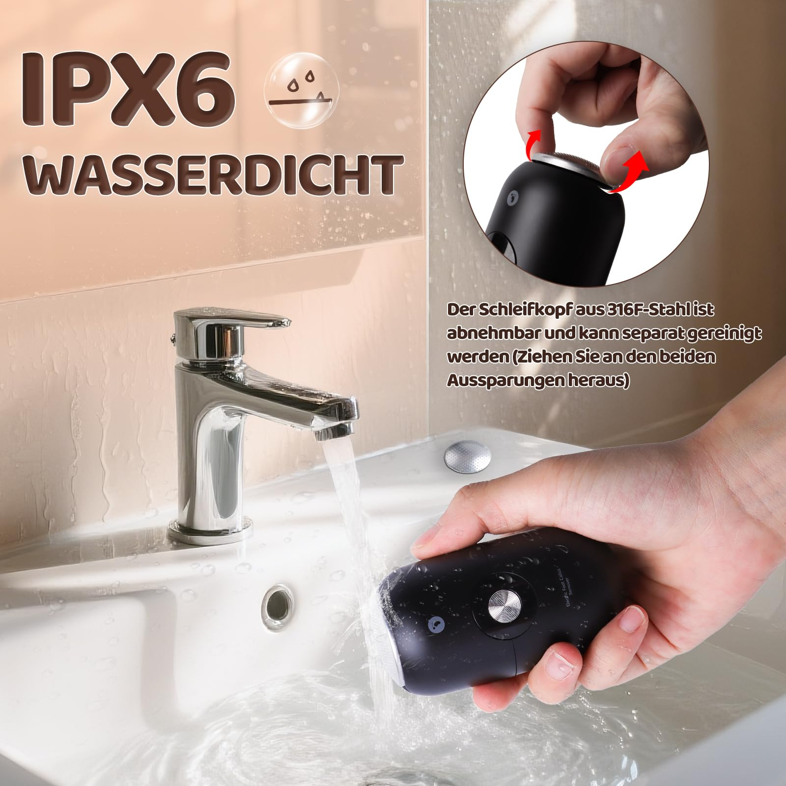 IPX6 wasserdicht: abnehmbarer Schleifkopf wird unter fließendem Wasser gereinigt.