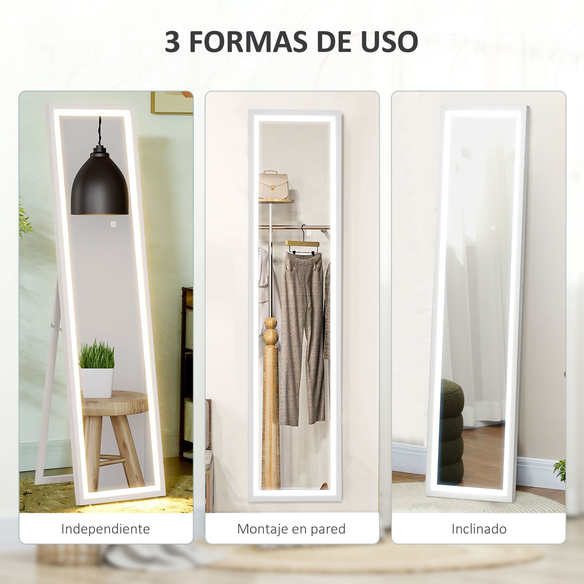 Espejo LED de cuerpo entero en tres posiciones: independiente, pared, inclinado.