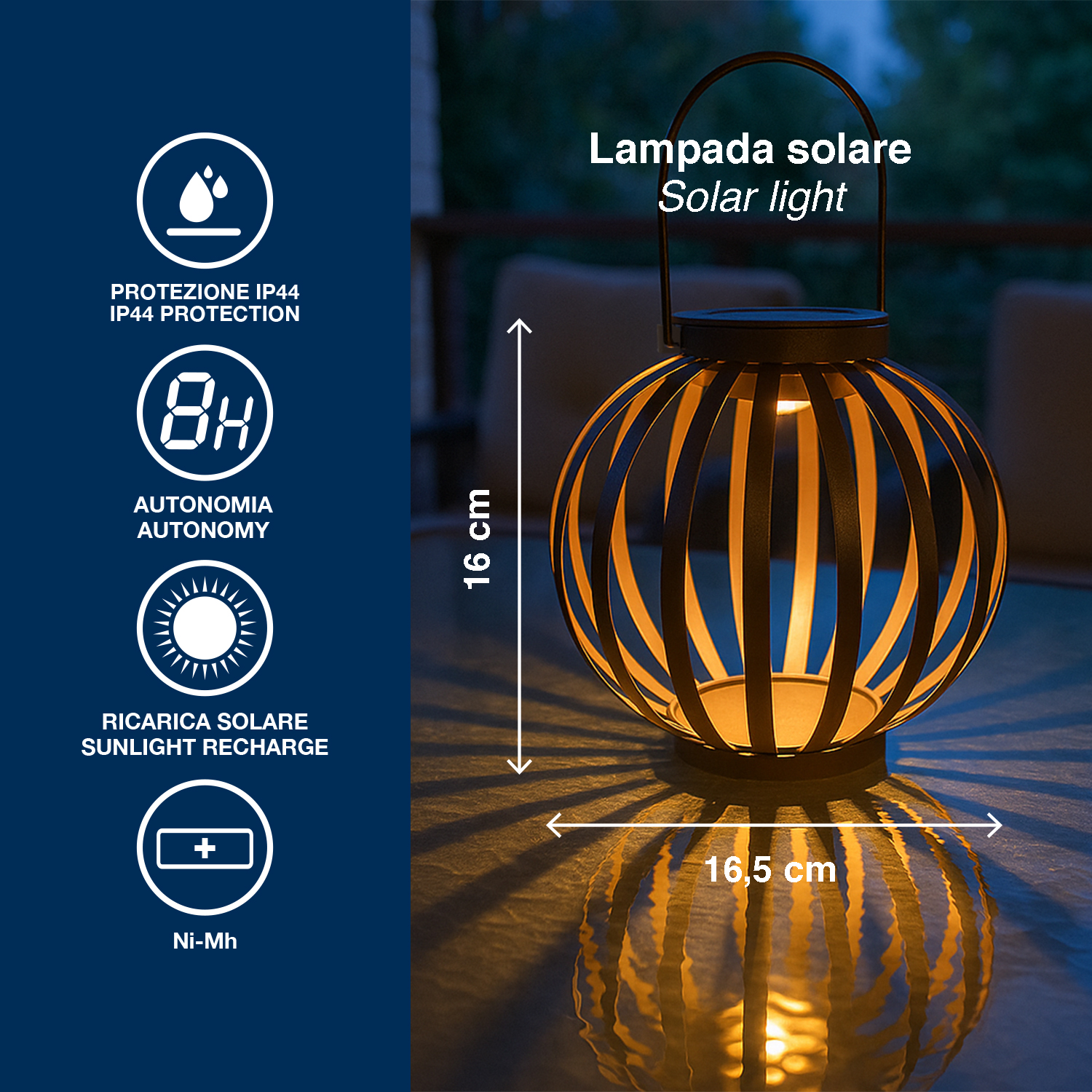 Lanterna solare con protezione IP44, autonomia 8h. Alta 16cm, larga 16.5cm.