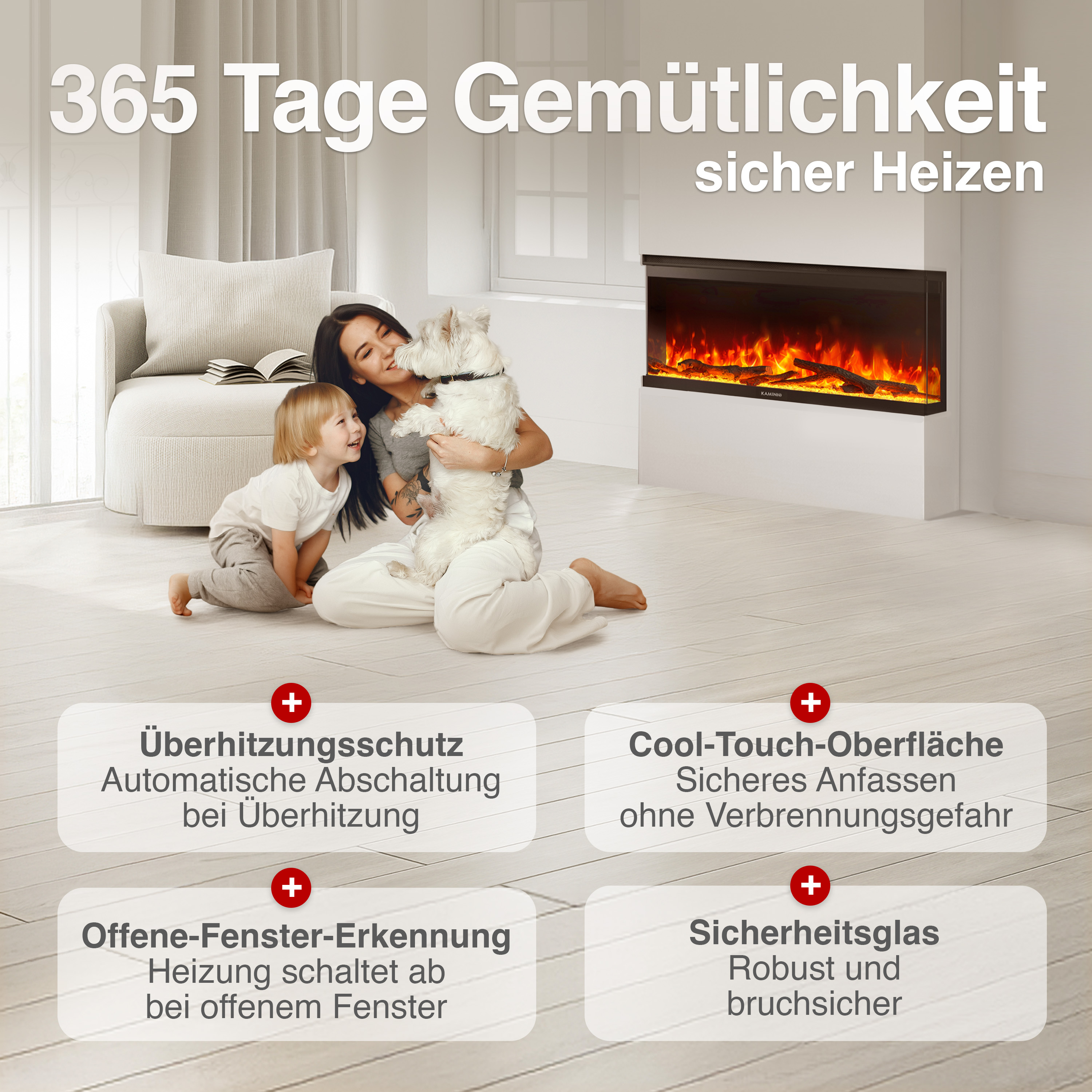 Frau mit Kind und Hund vor Kamin. Features: Überhitzungsschutz, Cool-Touch, Fenster-Erkennung, Sicherheitsglas.