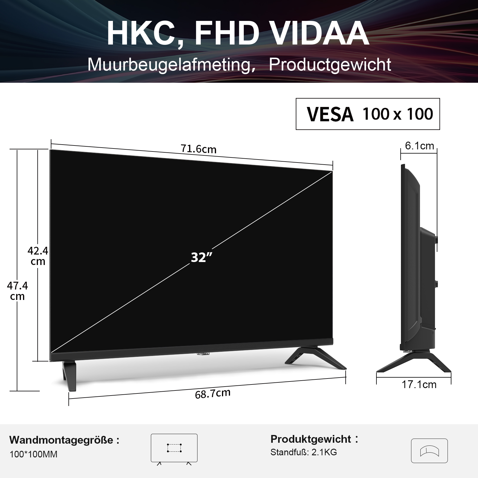 Ein 32-Zoll-Fernseher mit VESA 100x100, Maße: 71,6x47,4x6,1cm.