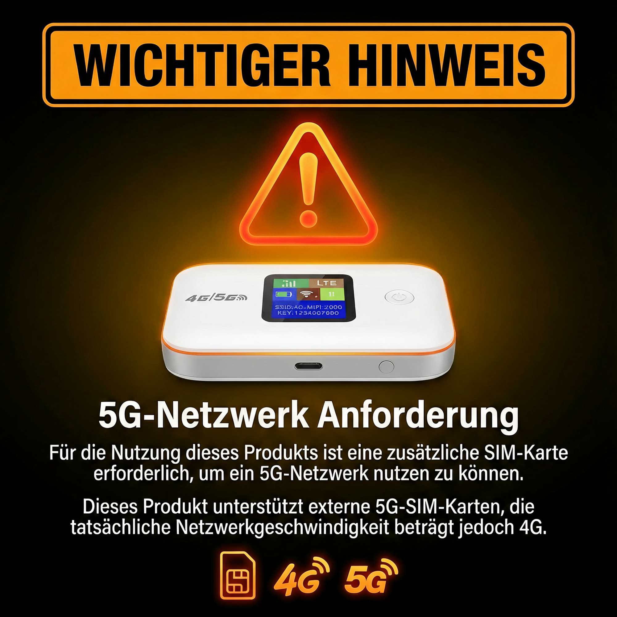 Warnhinweis: 5G-Netzwerk erfordert SIM-Karte. Produkt unterstützt 5G-SIM, aber nur 4G-Geschwindigkeit.