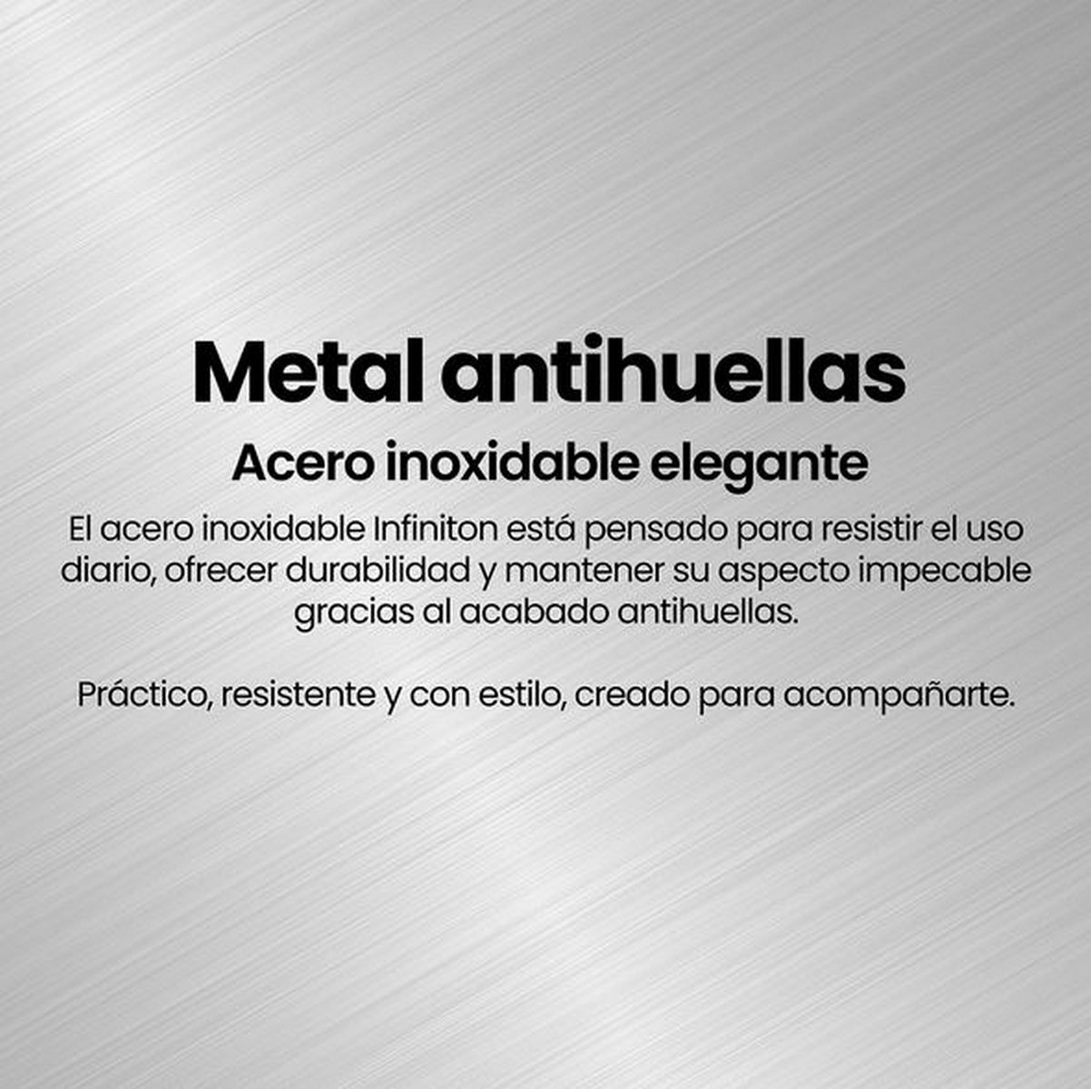 Metal antihuellas, elegante acero inoxidable, duradero y con estilo.