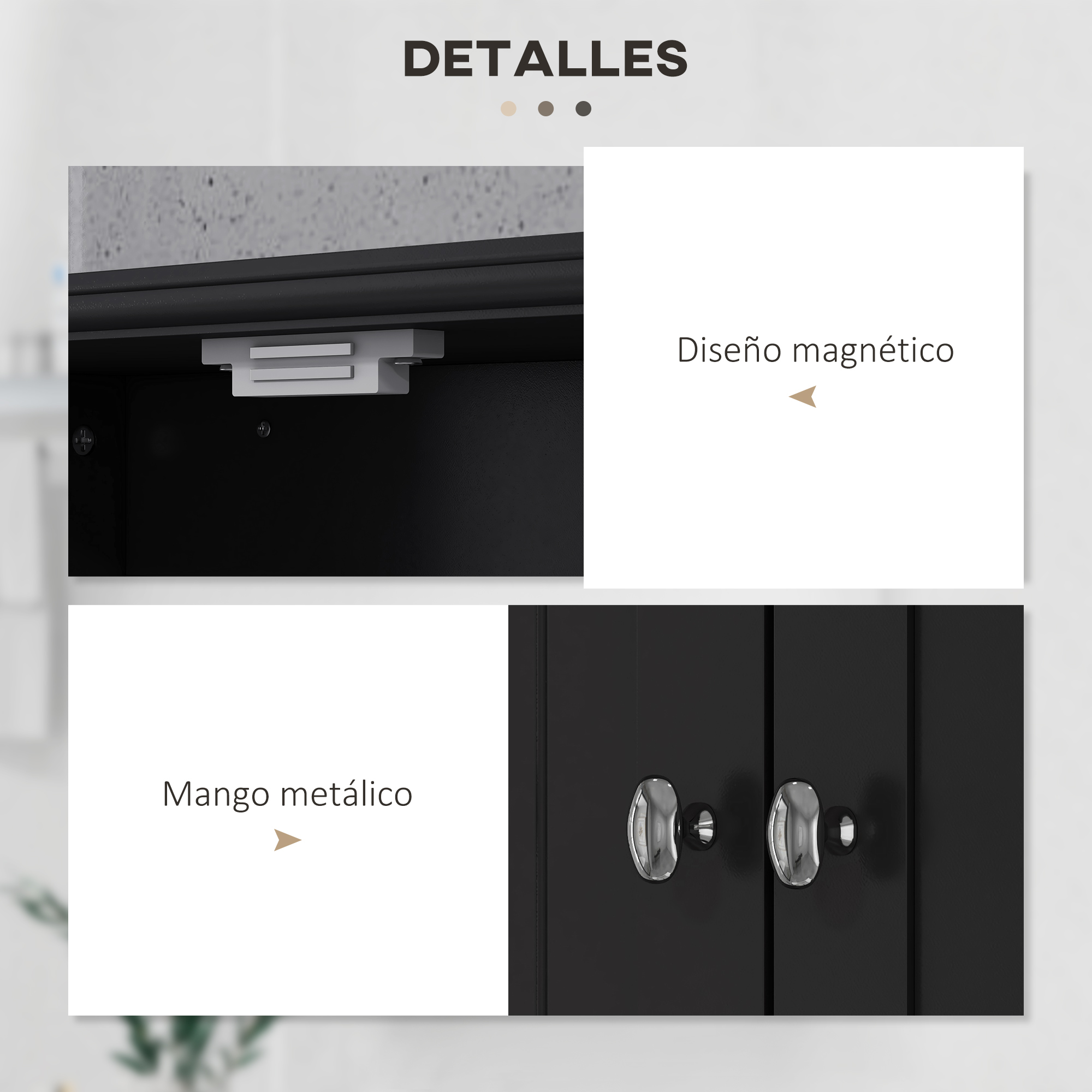 Detalles: Cierre magnético arriba, tirador metálico y puertas de armario.
