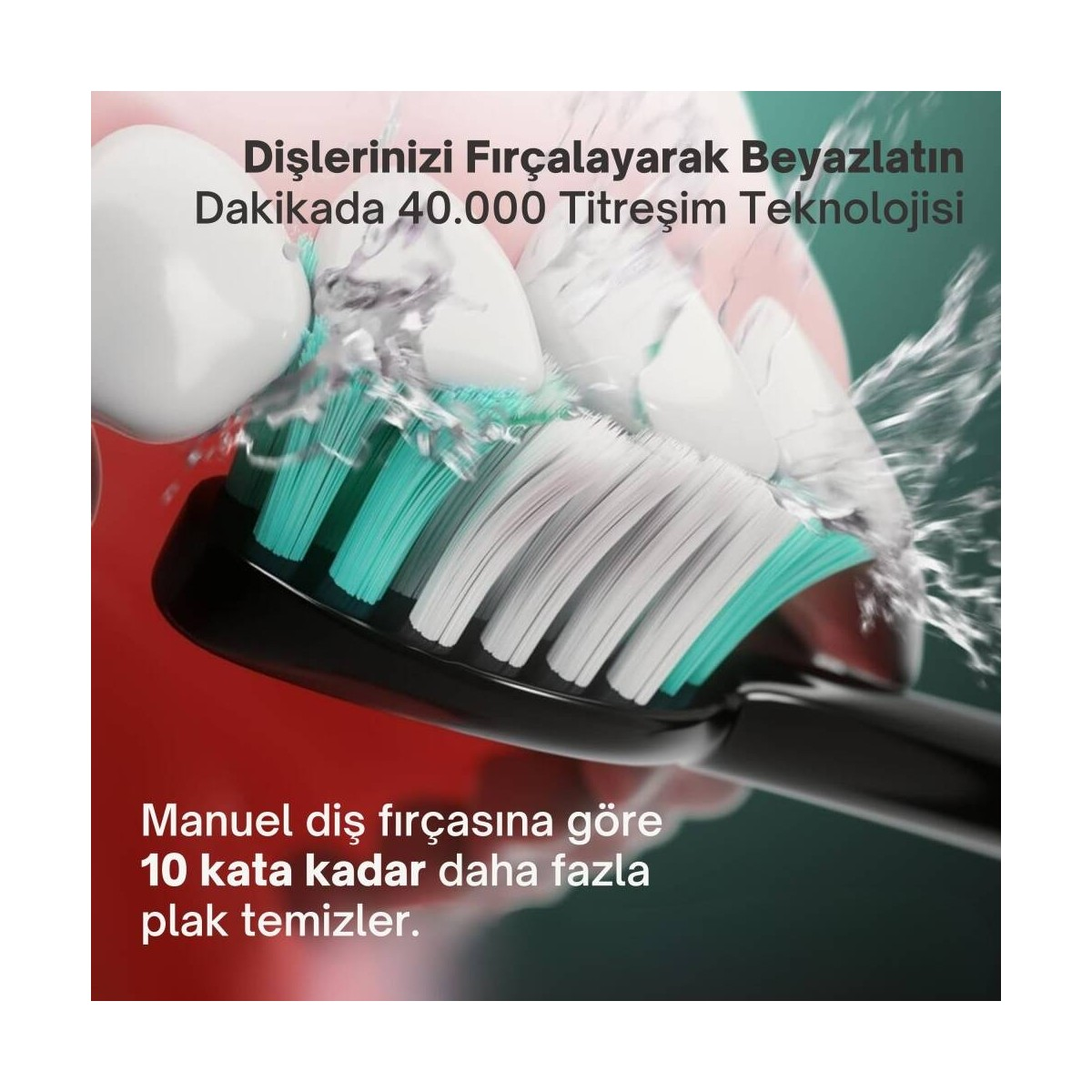 40.000 titreşim/dk'lık elektrikli diş fırçası 10 kat daha fazla plak temizler.