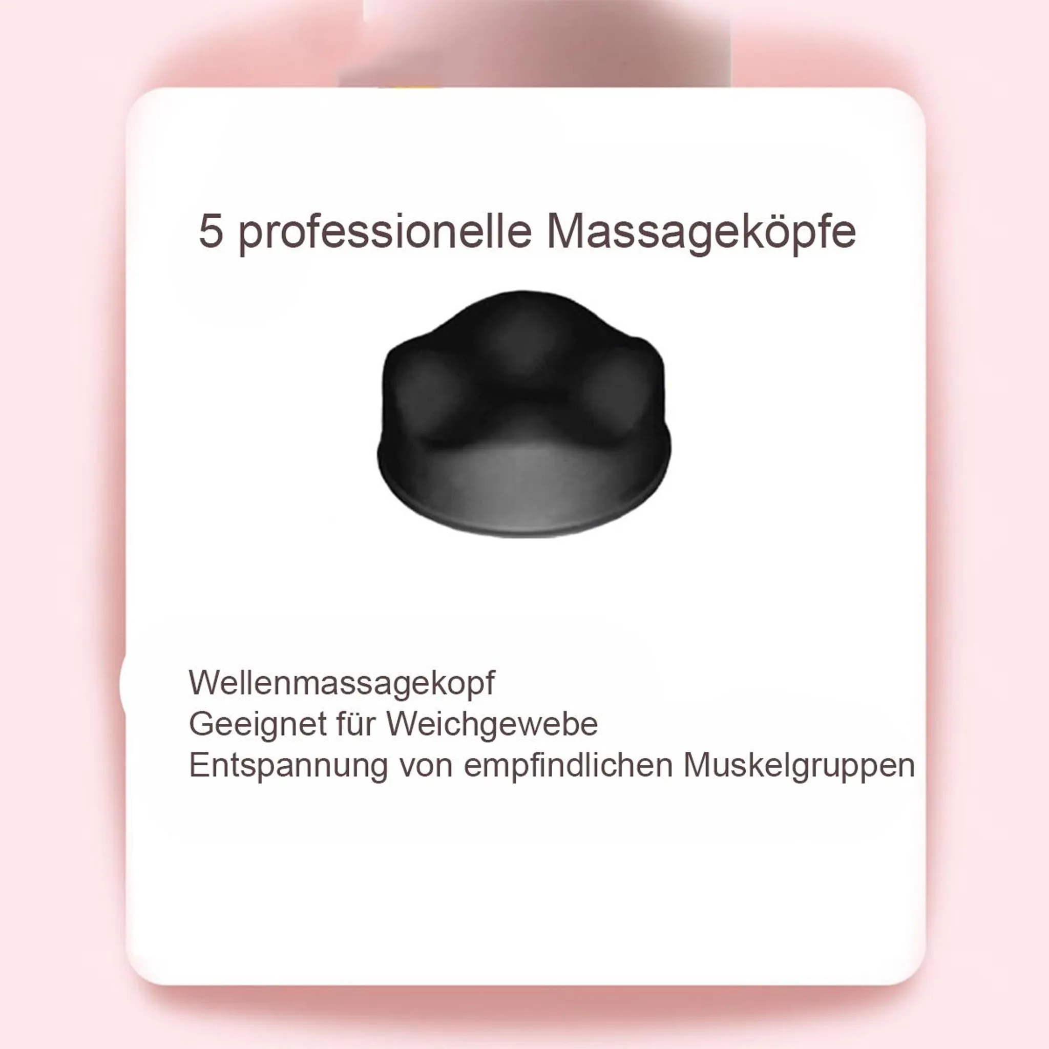 Schwarzer Massagekopf mit pfotenartigen Vorsprüngen. Text: 5 professionelle Massageköpfe.