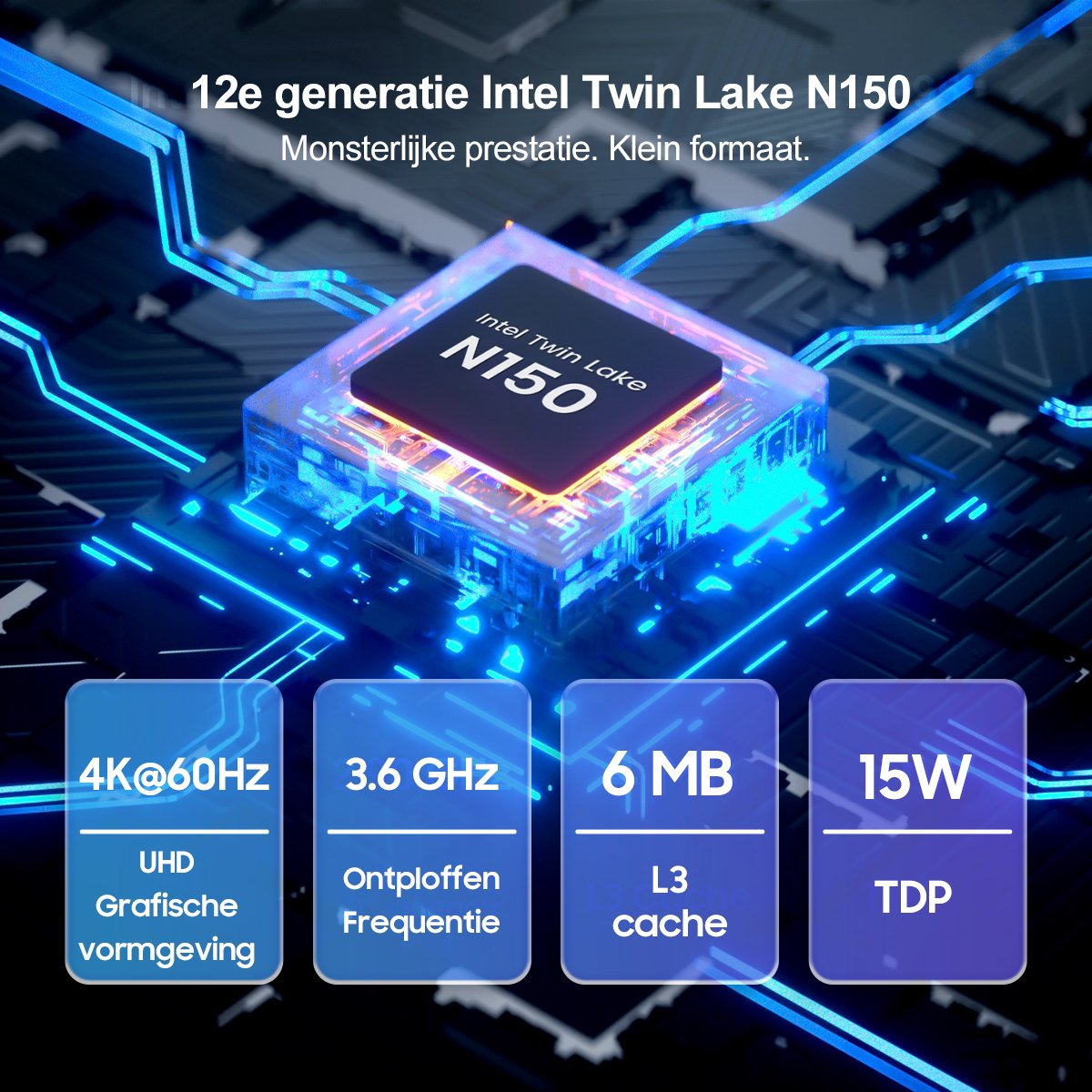 De Intel Twin Lake N150 processor met 4K@60Hz, 3.6 GHz, 6MB cache, 15W TDP.