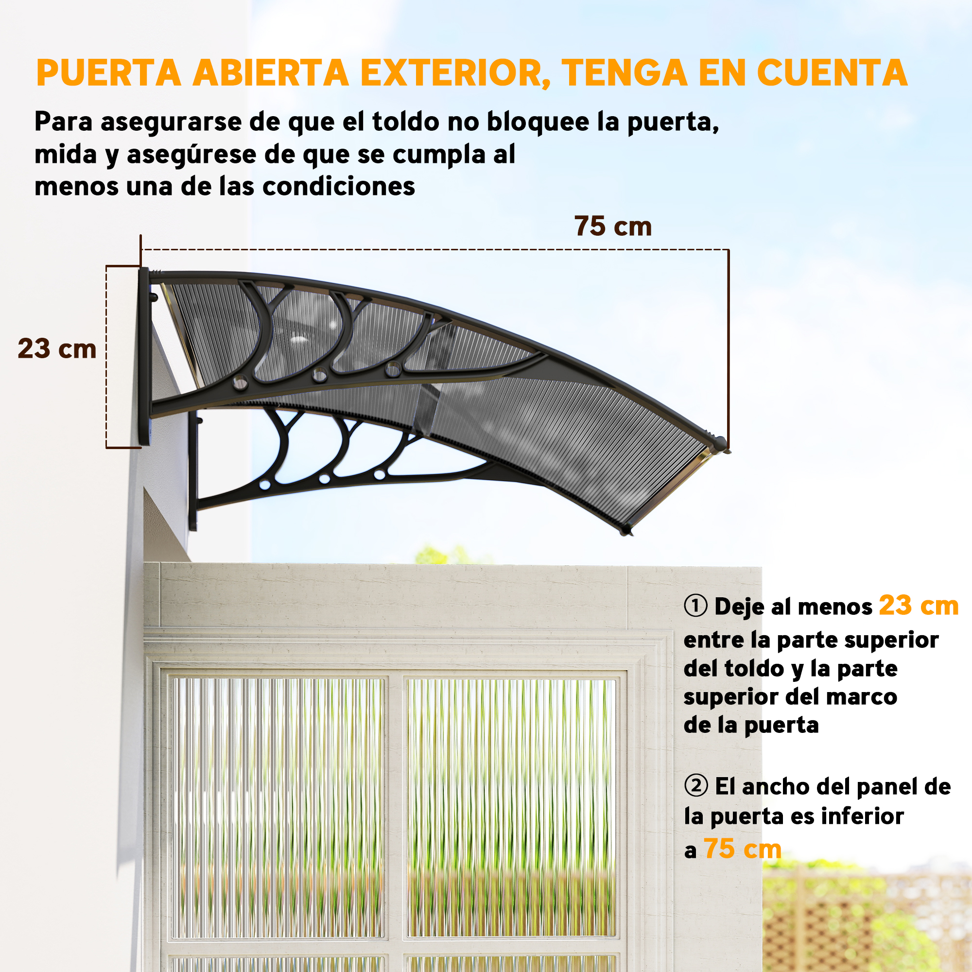 Toldo sobre puerta con medidas 23 cm y 75 cm.