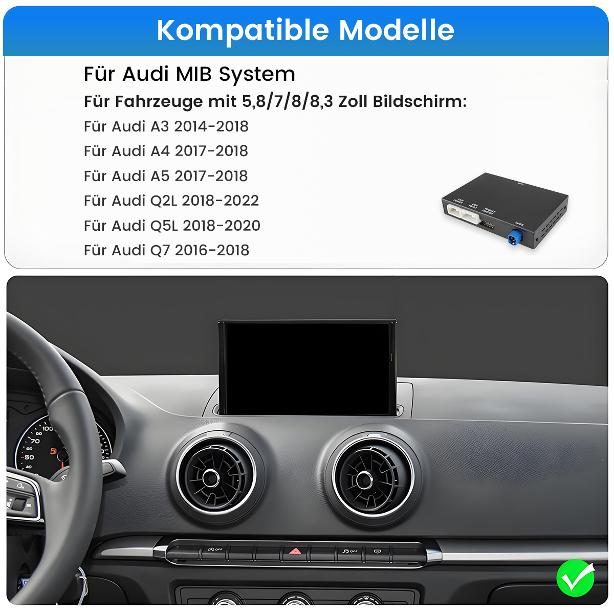 Audi MIB System Kompatibilität: Modelle 2014-2018 mit 5.8-8.3 Zoll Bildschirm.