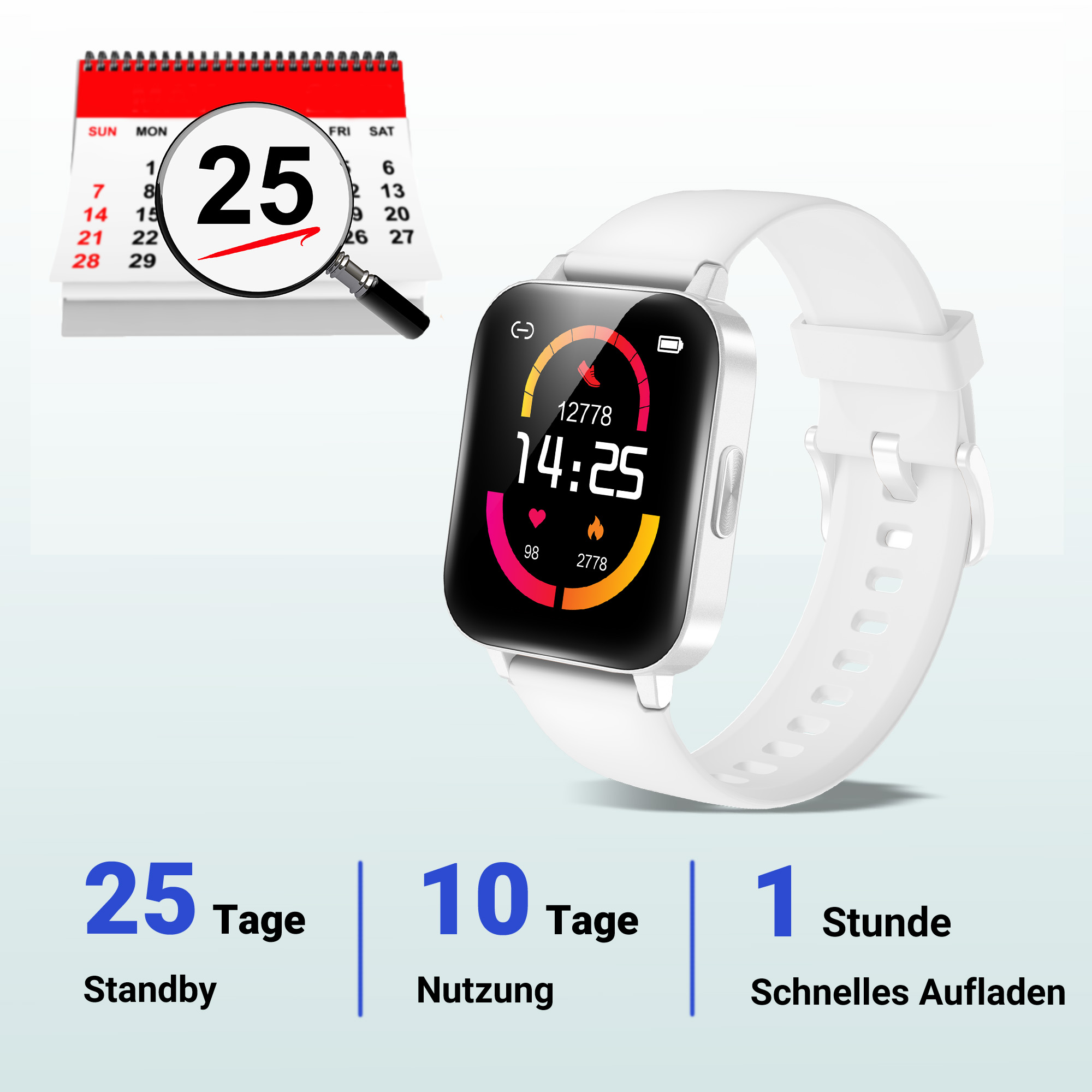 Weiße Smartwatch neben Kalender mit Lupe. Standby 25 Tage, Nutzung 10 Tage, Aufladen 1 Std.
