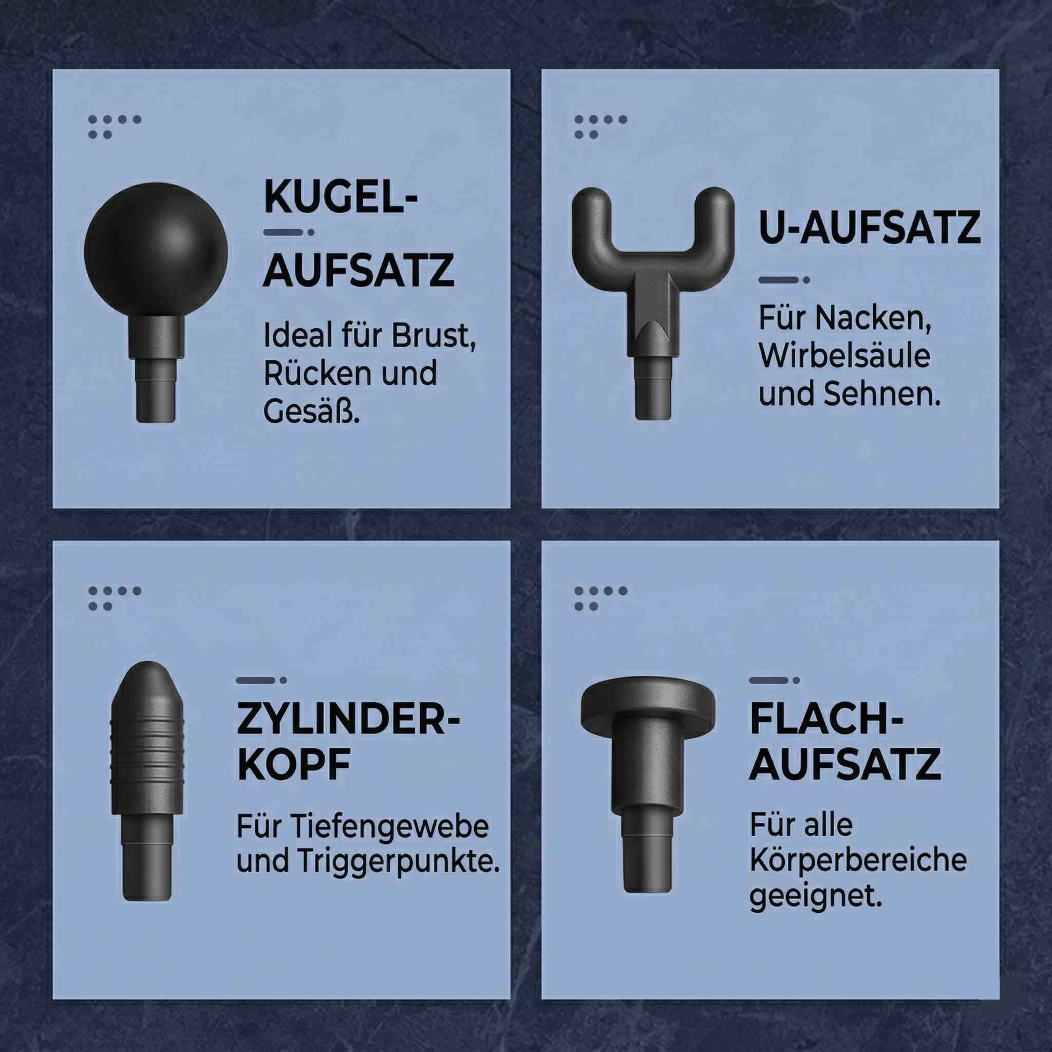Vier Massageaufsätze: Kugel, U-Form, Zylinder und flach.