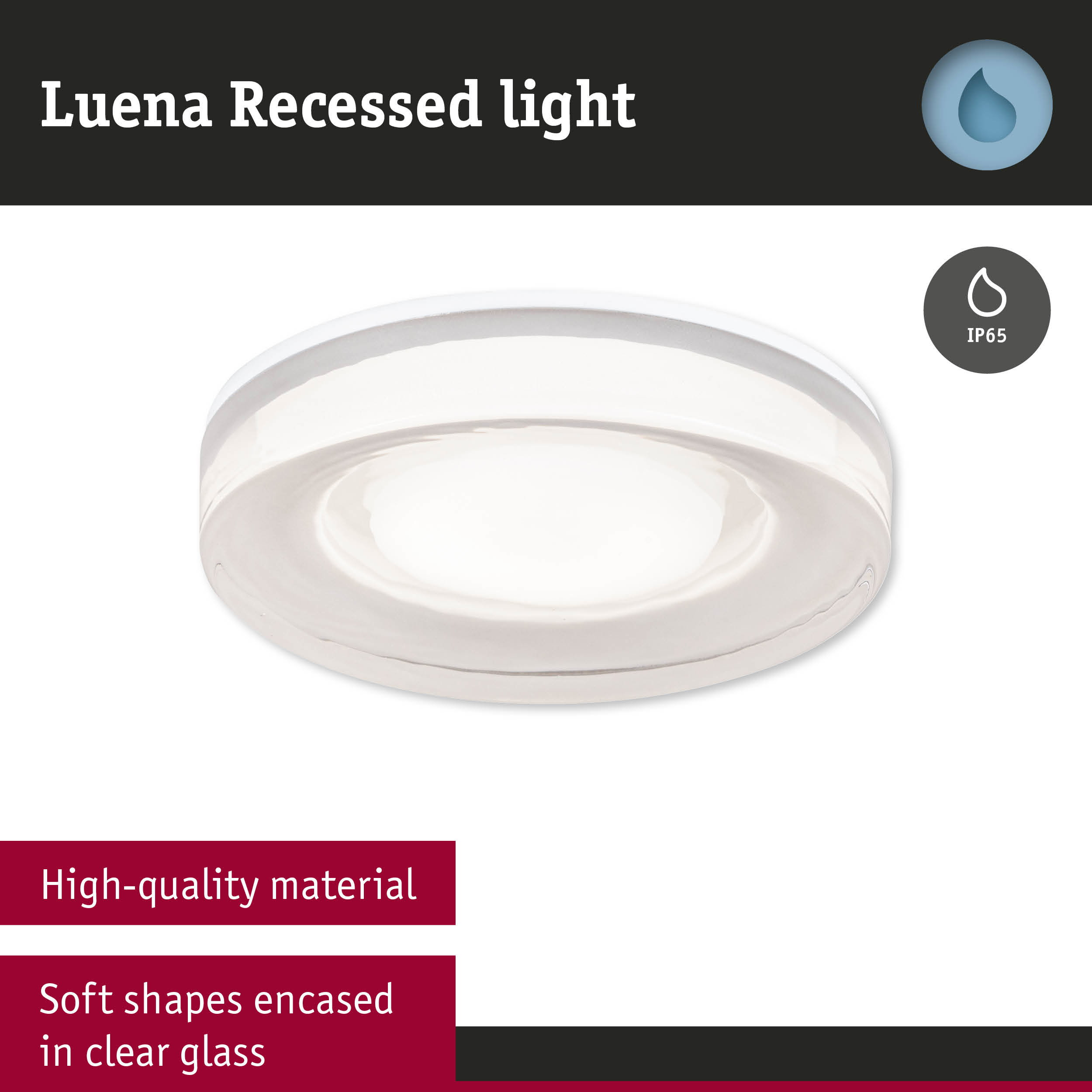 Luena Einbauleuchte mit klarem Glasgehäuse und IP65-Schutz.