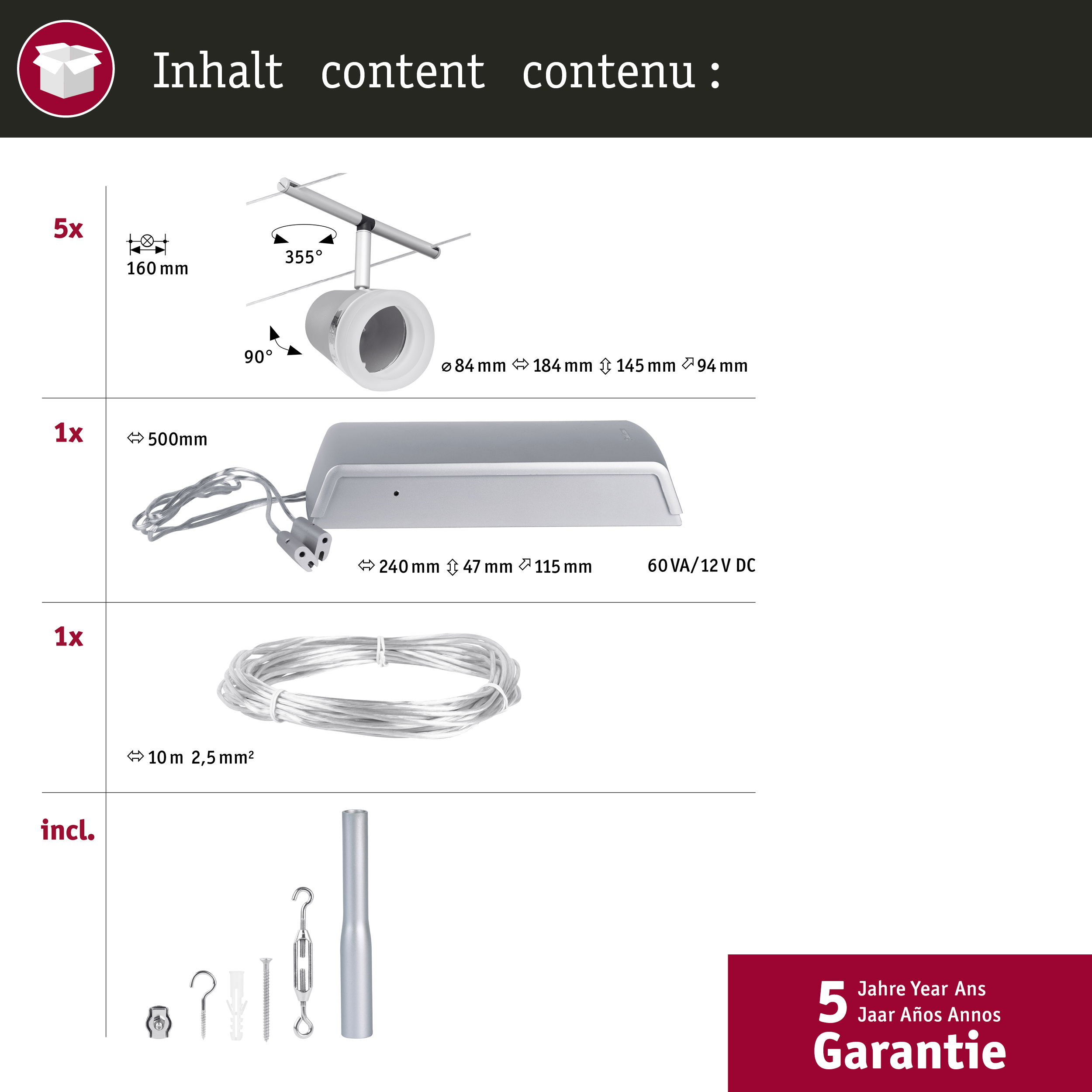 Inhalt: 5x Lampe, 1x Netzteil, 1x Kabel, Montagezubehör. 5 Jahre Garantie.