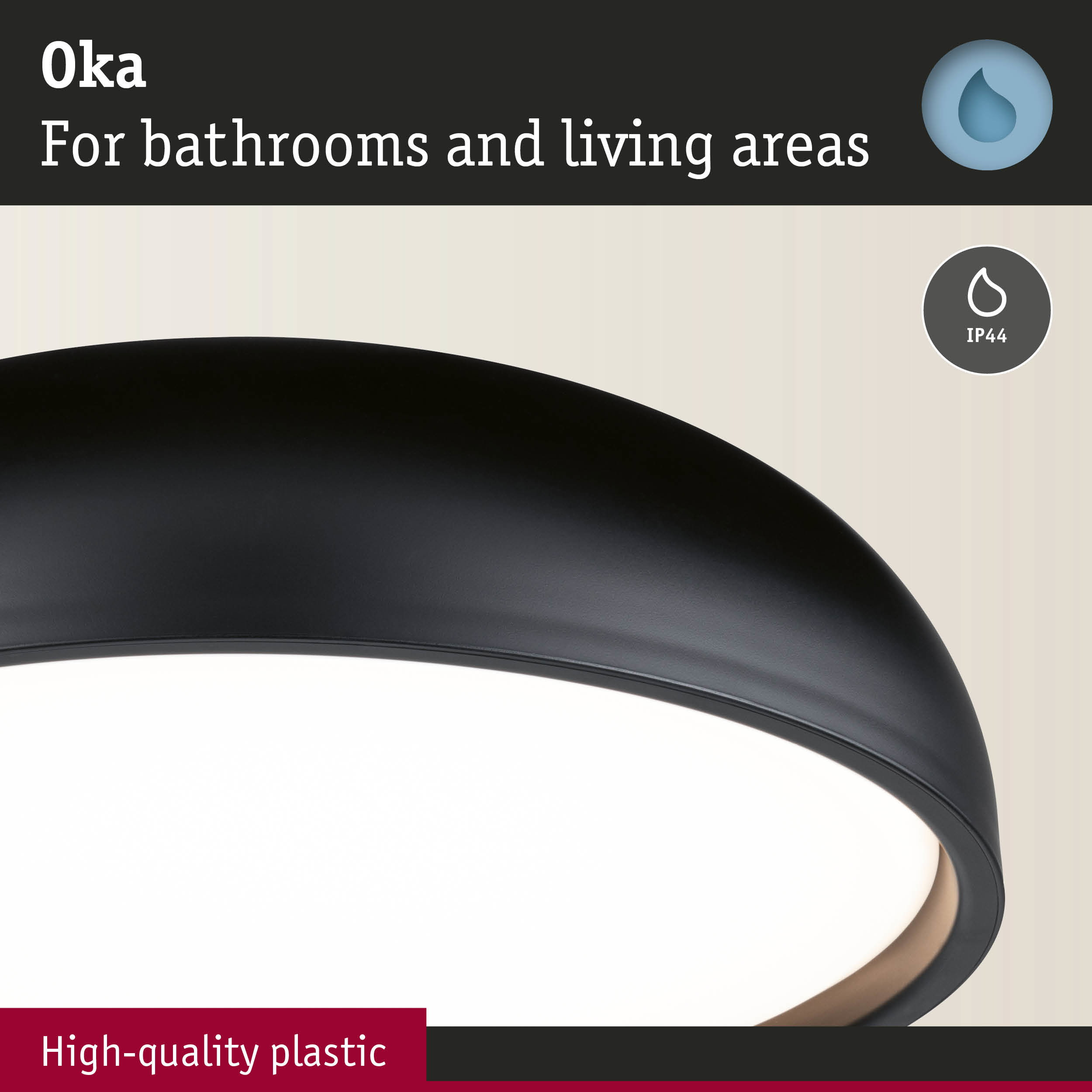 Lampa Oka do łazienek i salonów. Wysokiej jakości tworzywo sztuczne. Klasa IP44.