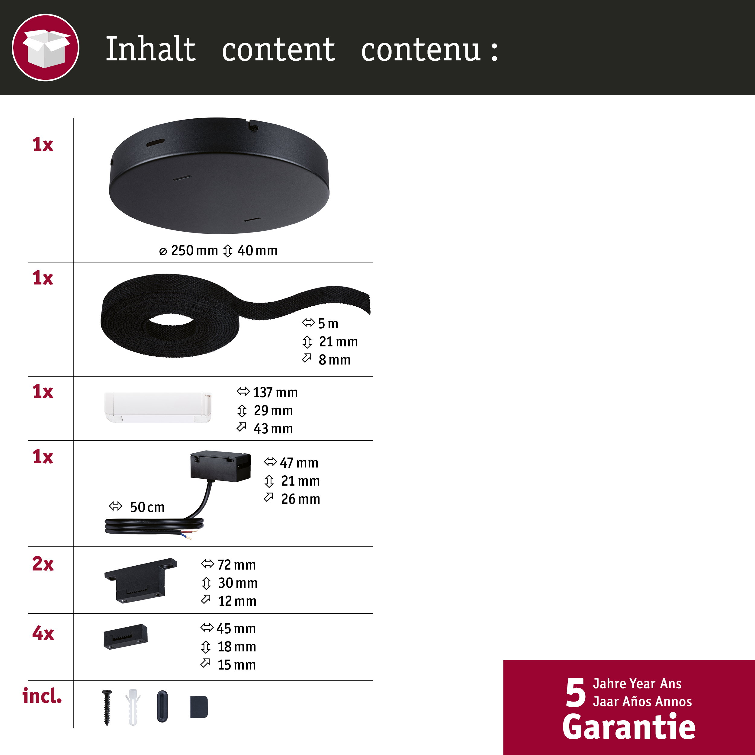 Inhalt: Deckenplatte, Band, Kabelbox, Clips, Schrauben, Dübel, Stecker.