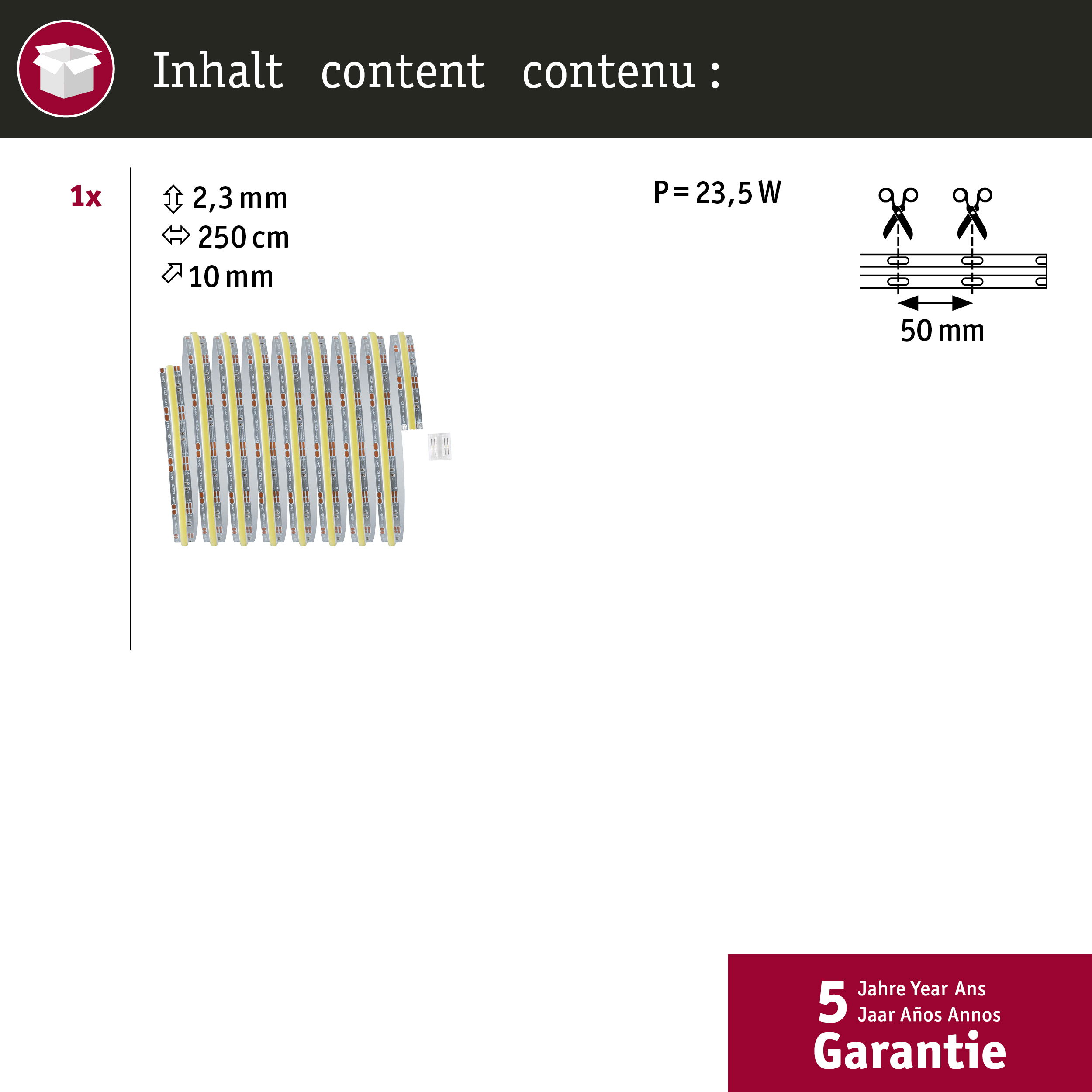 1x Taśma LED: szerokość 2,3mm, długość 250cm, grubość 10mm. 23,5W. Cięcie co 50mm.