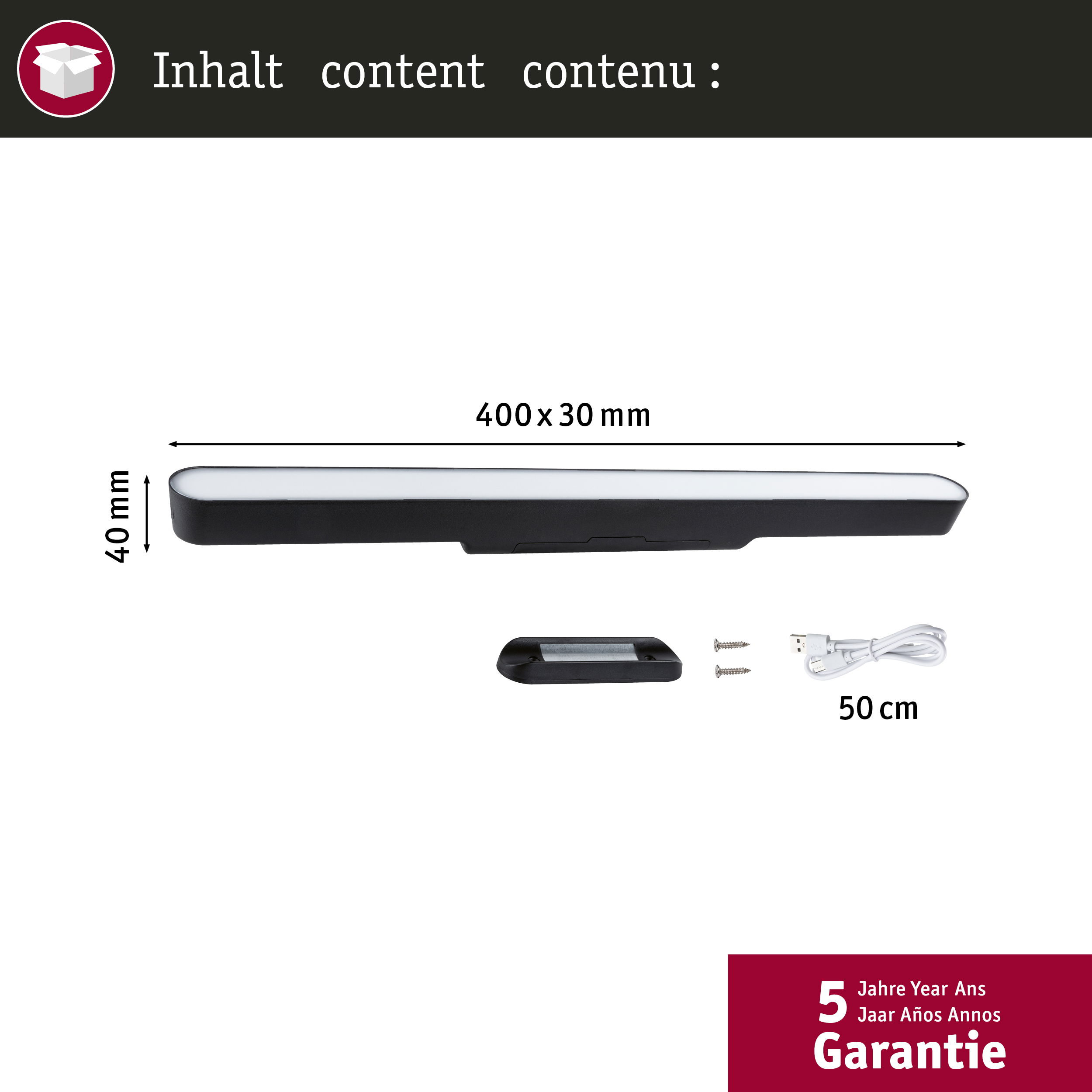 Inhalt: 400x30mm Lampe, Halterung, 2 Schrauben, USB-Kabel (50cm), 5 Jahre Garantie.