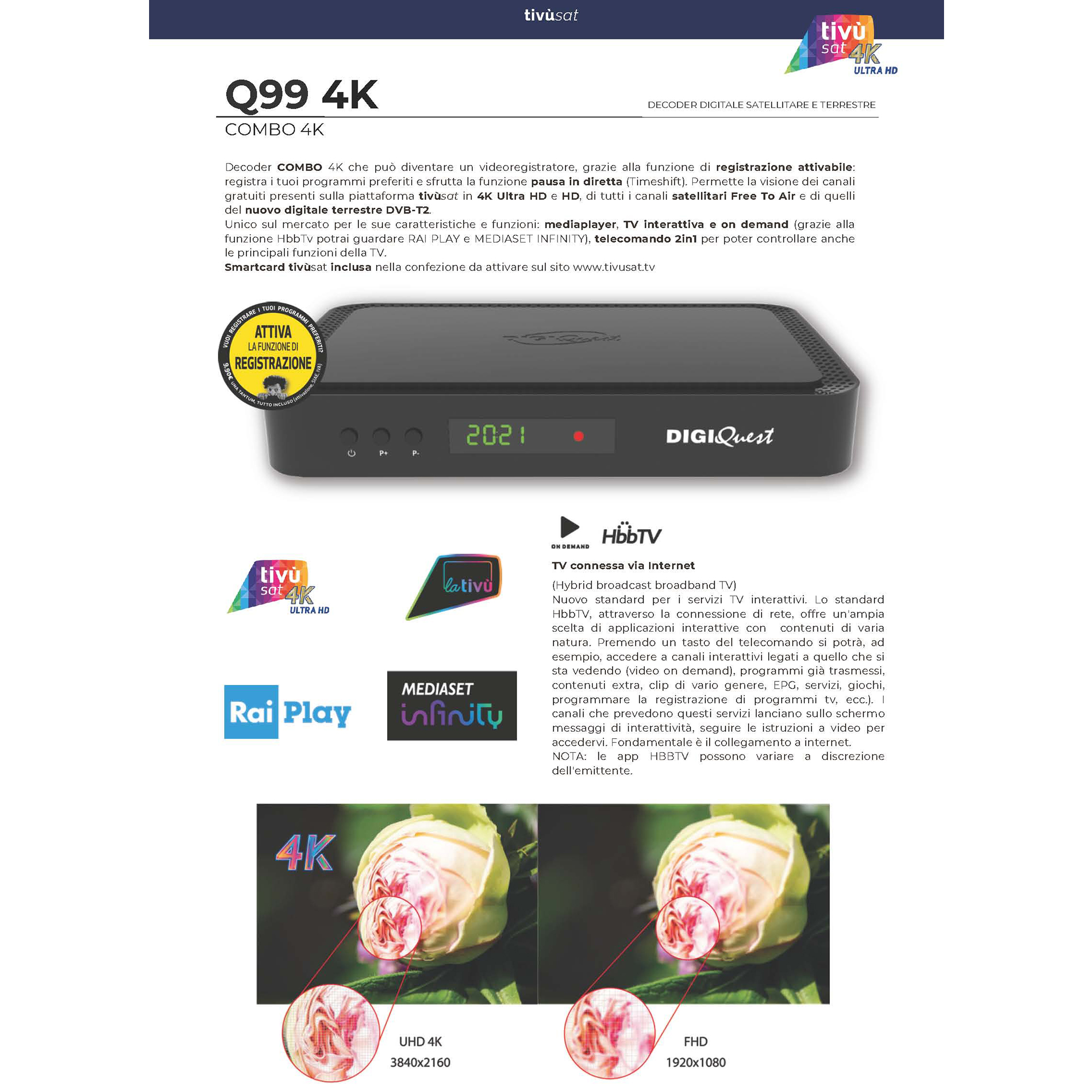 Un decoder Tivùsat Q99 4K Combo 4K nero con loghi HbbTV, Rai Play e Mediaset Infinity.