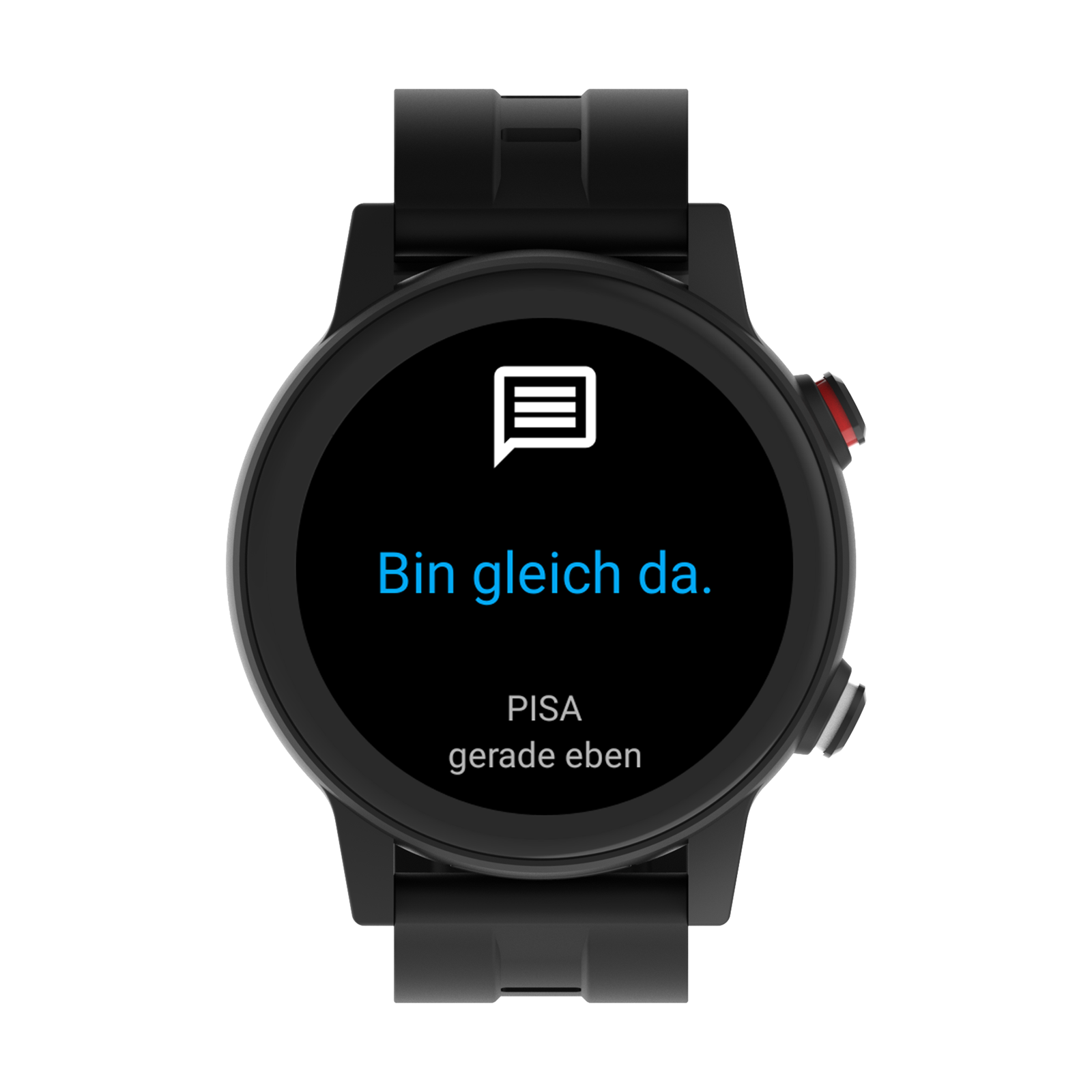 Eine schwarze Smartwatch zeigt eine Nachricht: Bin gleich da. PISA gerade eben.