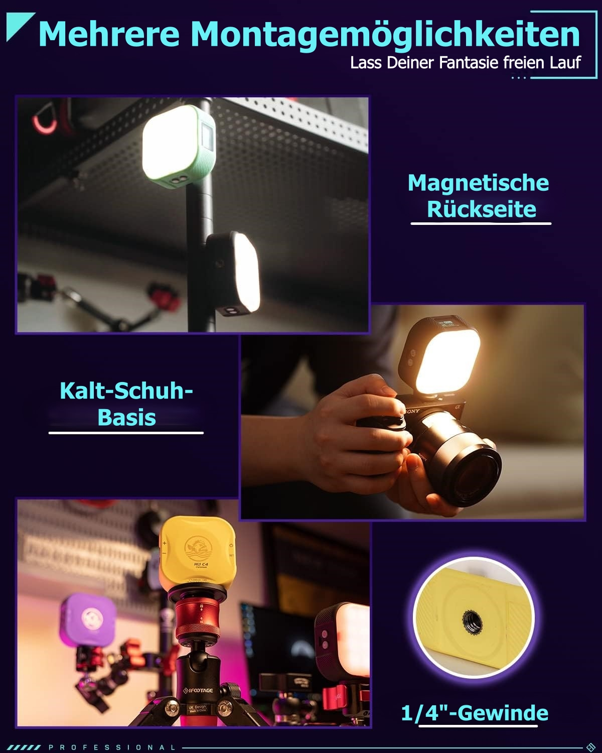 Mehrere Montagemöglichkeiten mit Lichtern und Kamera-Zubehör.