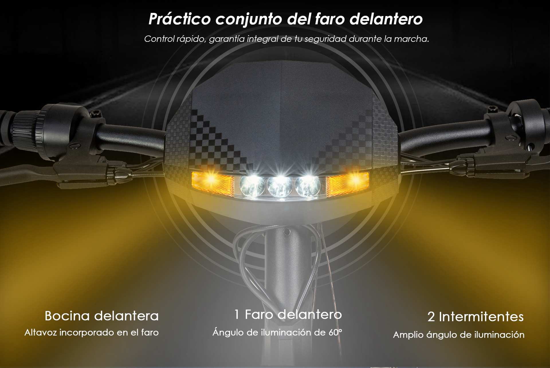 Faro delantero con intermitentes y bocina. Ángulo de iluminación de 60°.