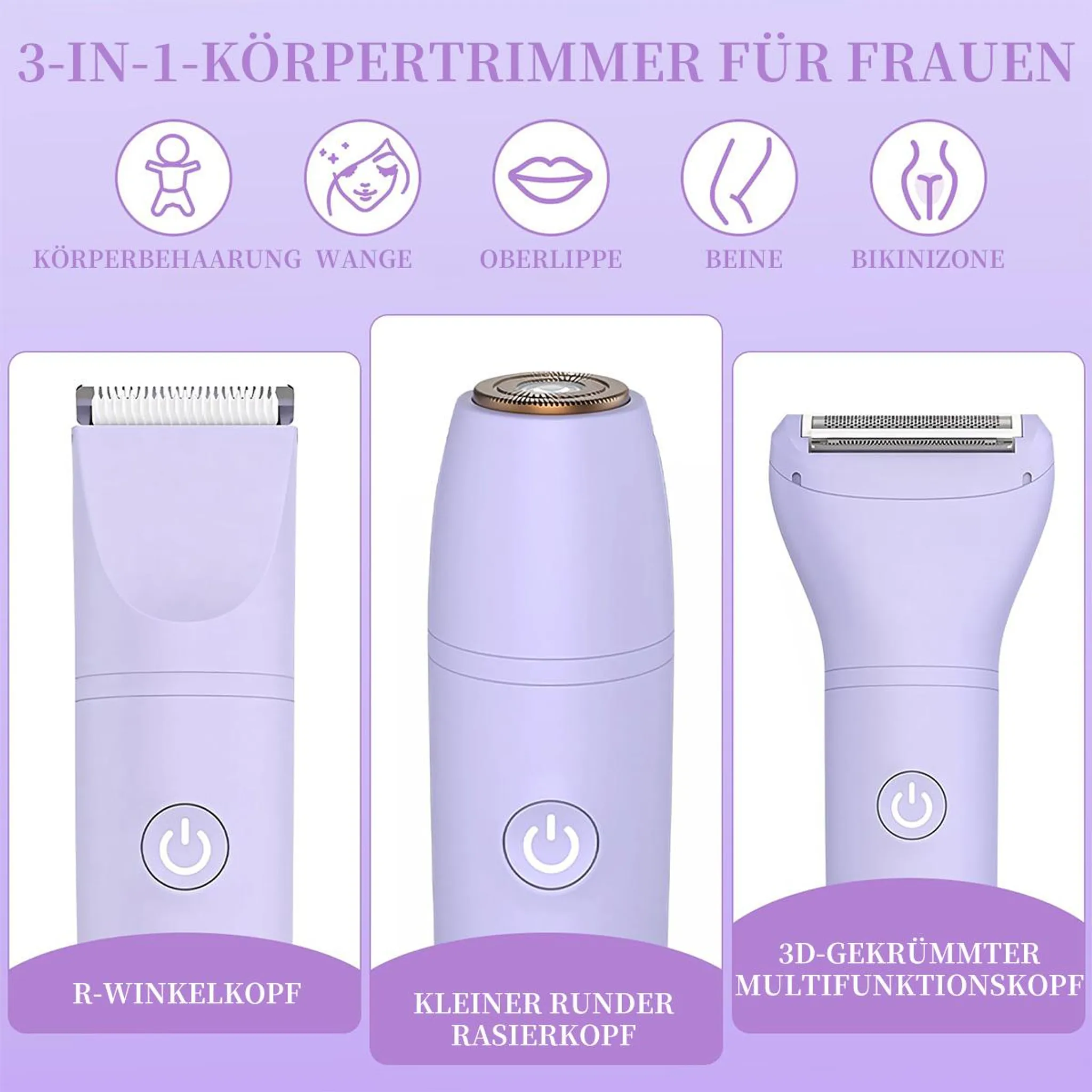 3-in-1 Körpertrimmer für Frauen mit drei Aufsätzen: R-Winkelkopf, kleiner runder Rasierkopf, 3D-gekrümmter Multifunktionskopf.
