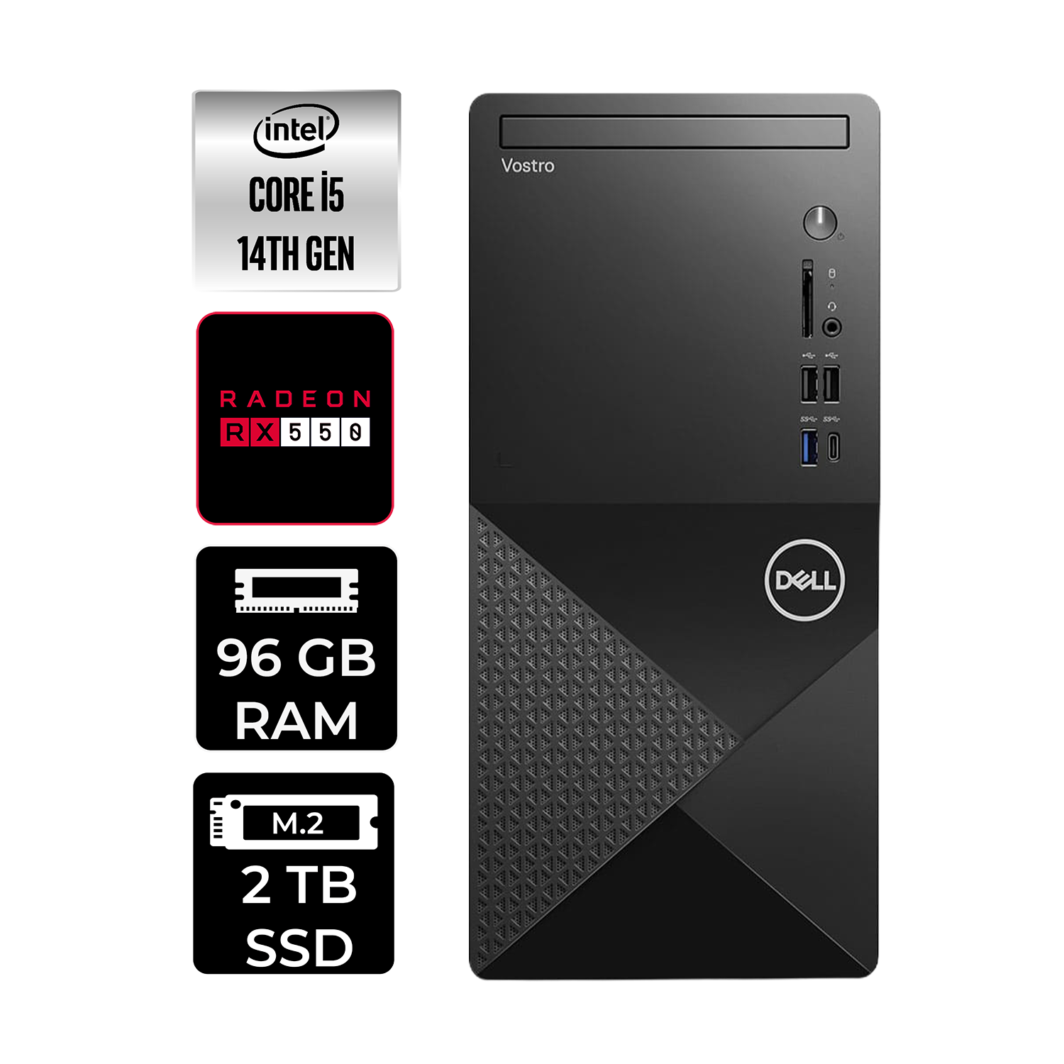 DELL Vostro 3030MT  N6014VDT3030MTP379  PER4 Bellek  RX550/4GB Intel Core  i5-14600 96 GB RAM 2 TB SSD FreeDOS Masaüstü Bilgisayar