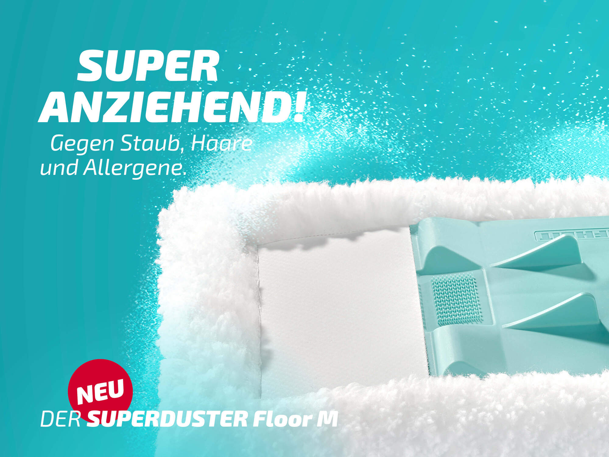 Super anziehend gegen Staub, Haare und Allergene. NEU: Der Superduster Floor M.