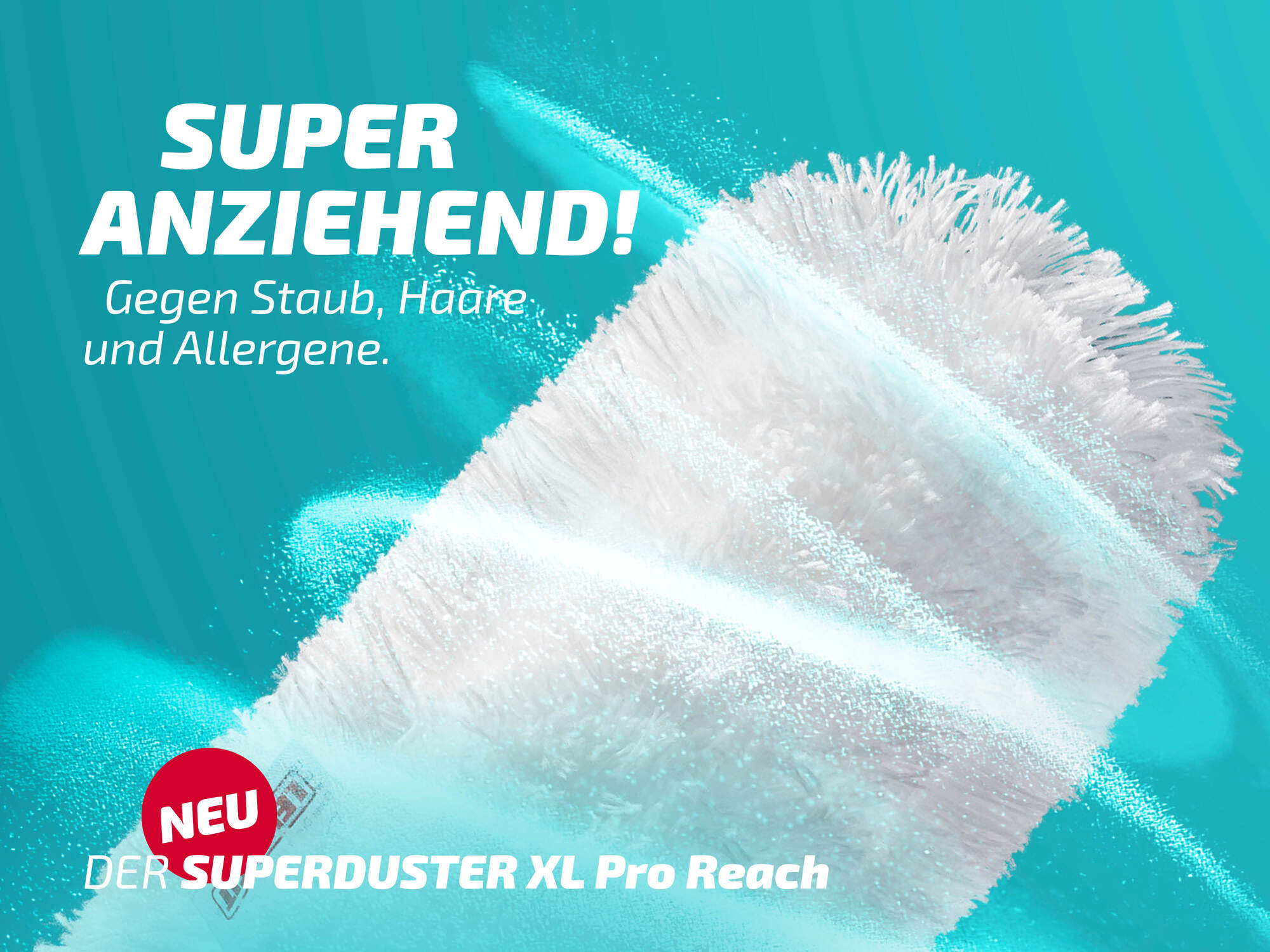 Super anziehend! Gegen Staub, Haare und Allergene. Neu: Der Superduster XL Pro Reach.