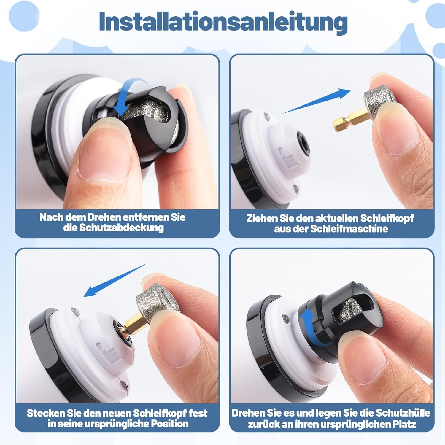 Anleitung: Schutzabdeckung entfernen, Schleifkopf wechseln, neuen Schleifkopf einsetzen.