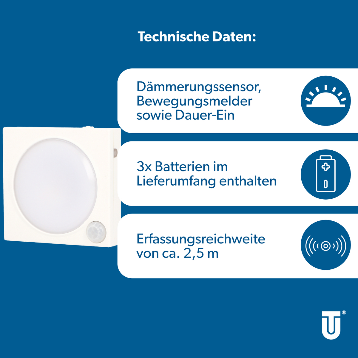Technische Daten: Dämmerungssensor, Bewegungsmelder, Dauer-Ein, 3x Batterien enthalten, Erfassungsreichweite 2,5m.