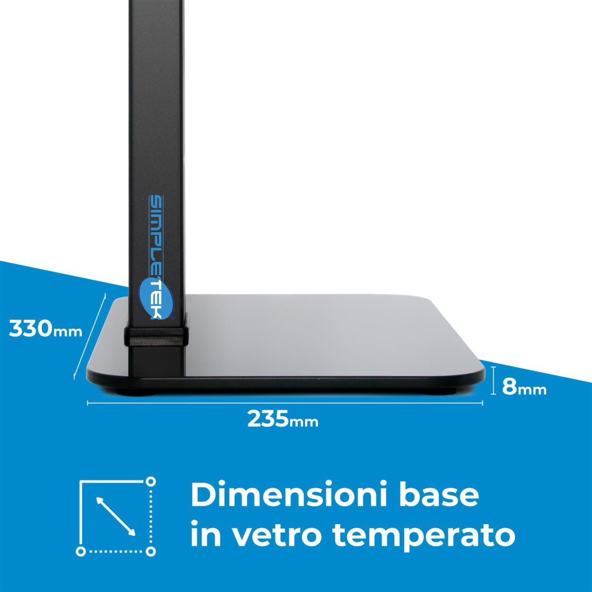 Supporto nero su base rettangolare di 330mm altezza, 235mm larghezza, 8mm spessore.
