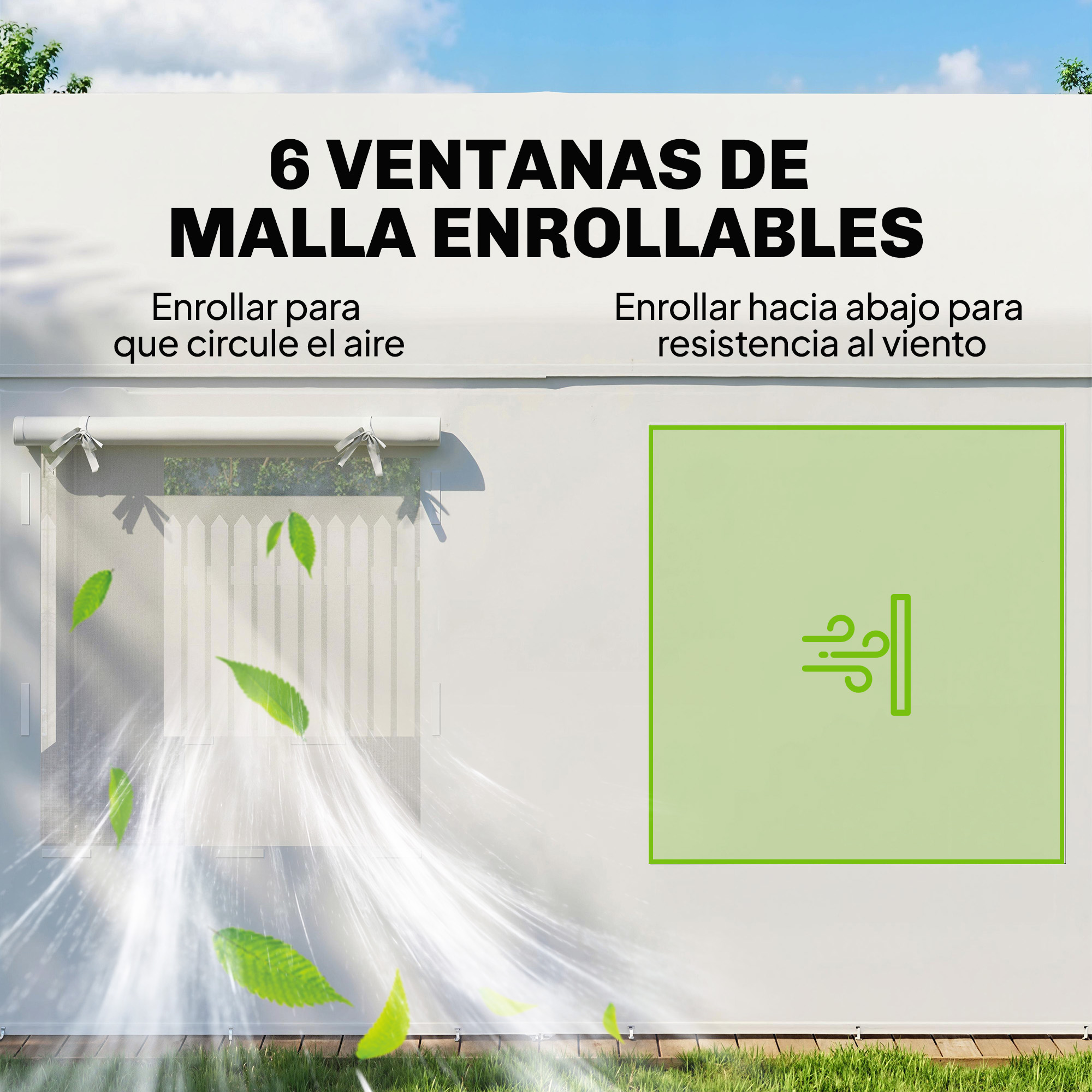 6 Ventanas de malla enrollables. Enrollar para que circule el aire. Enrollar para resistencia al viento.