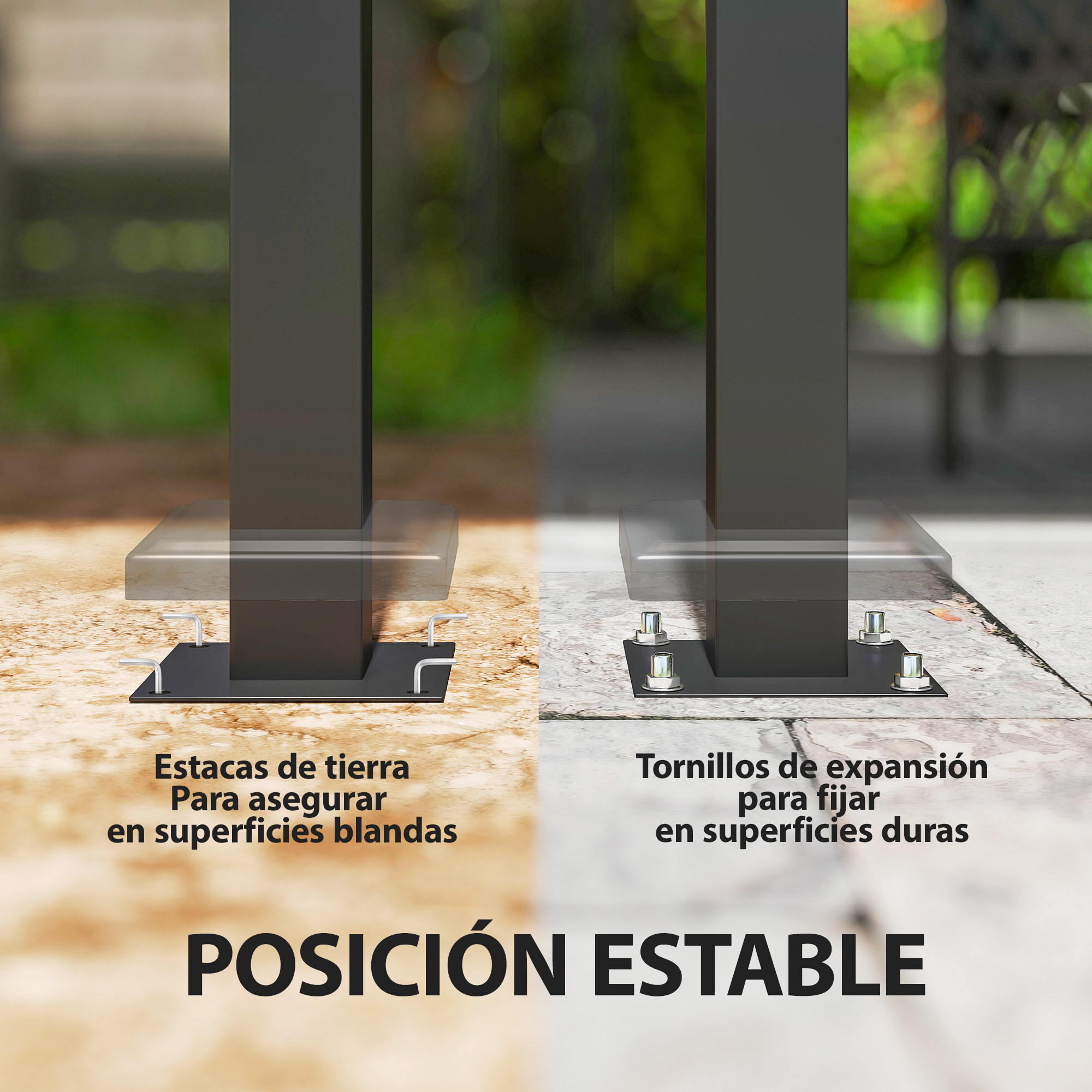 Posición estable: Estacas para superficies blandas, tornillos para duras.