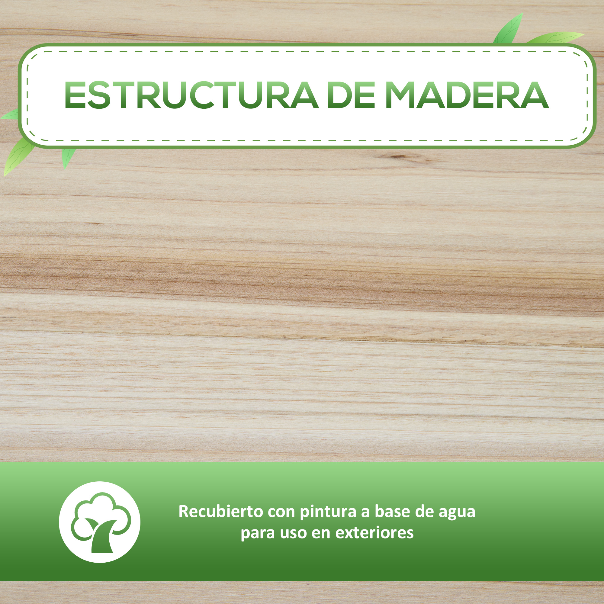 Estructura de madera, pintada con pintura exterior al agua.