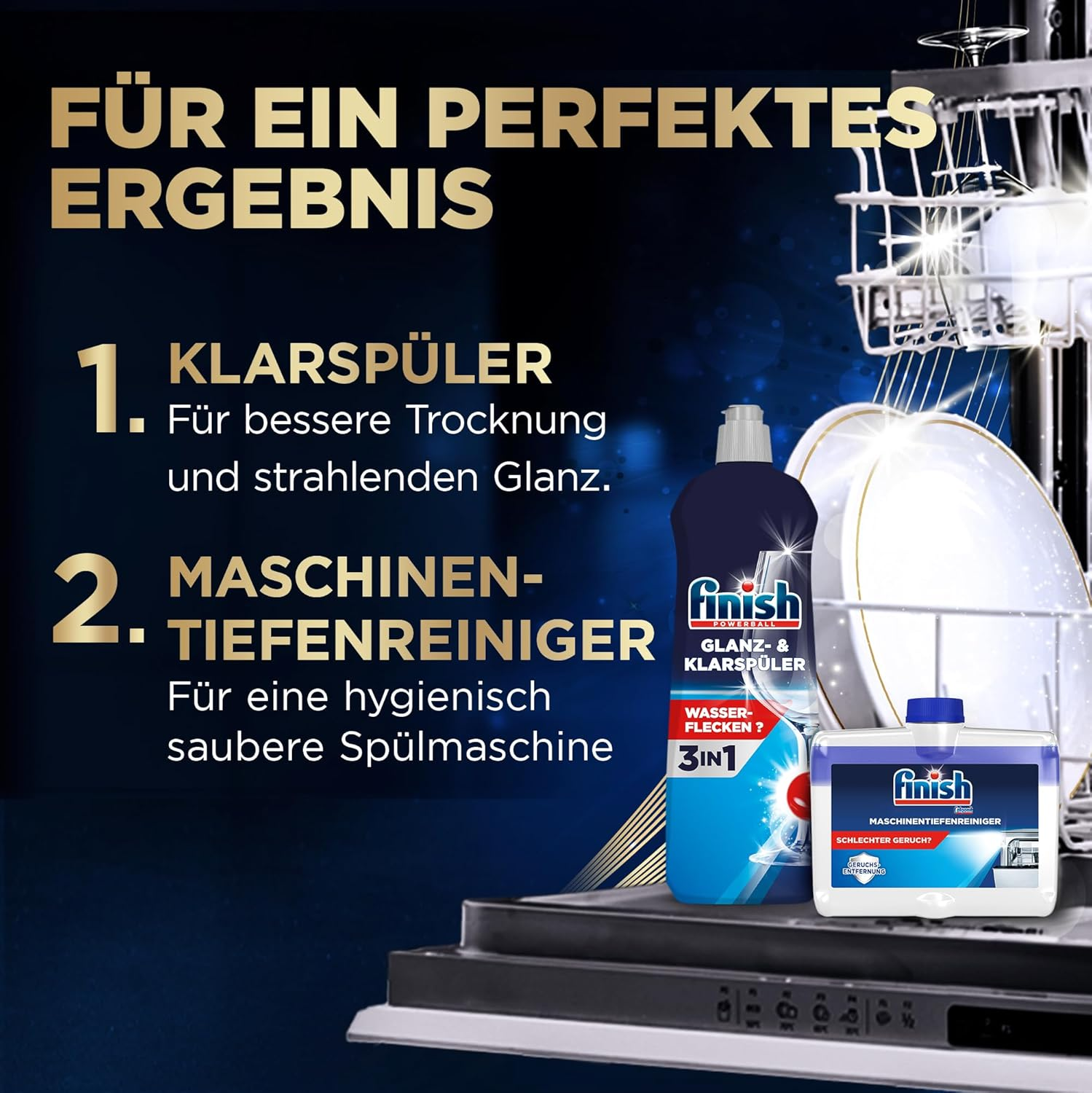Finish Produkte für perfekte Spülergebnisse: Klarspüler und Maschinenreiniger.