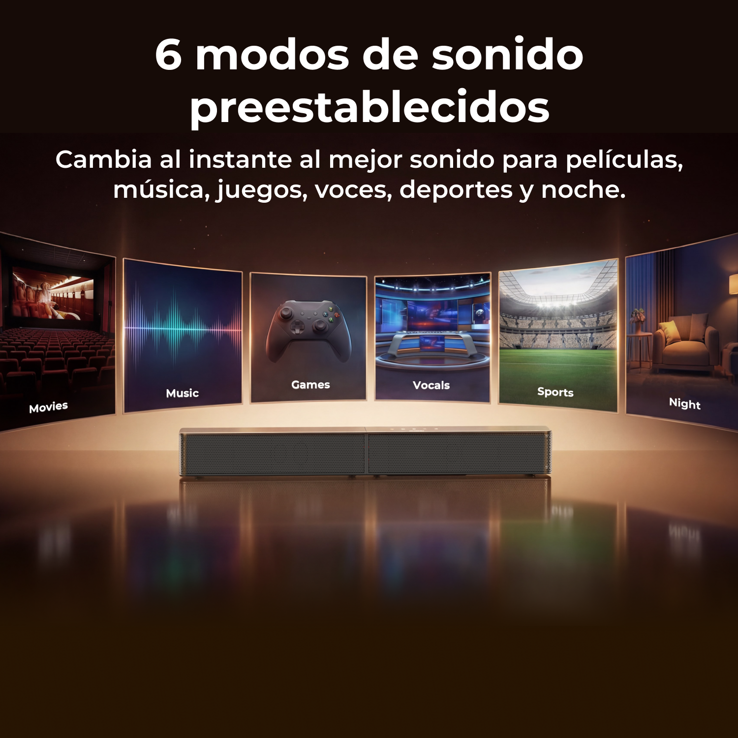 Barra de sonido con 6 modos preestablecidos: Películas, Música, Juegos, Voces, Deportes, Noche.
