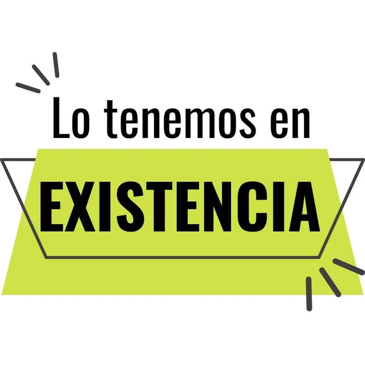 Lo tenemos en existencia