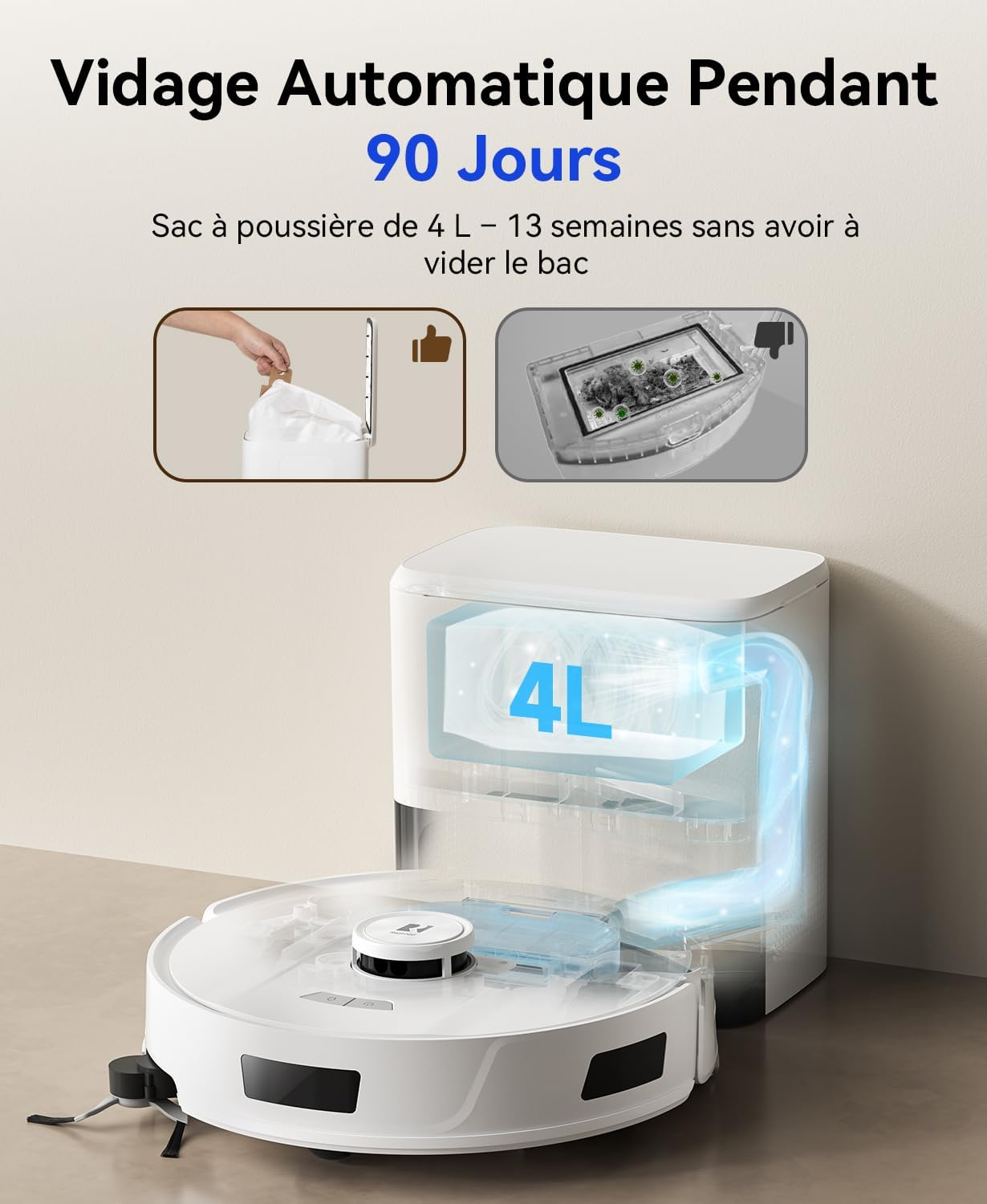 Robot vacuum with automatic emptying station. 4L dust bag lasts 90 days.