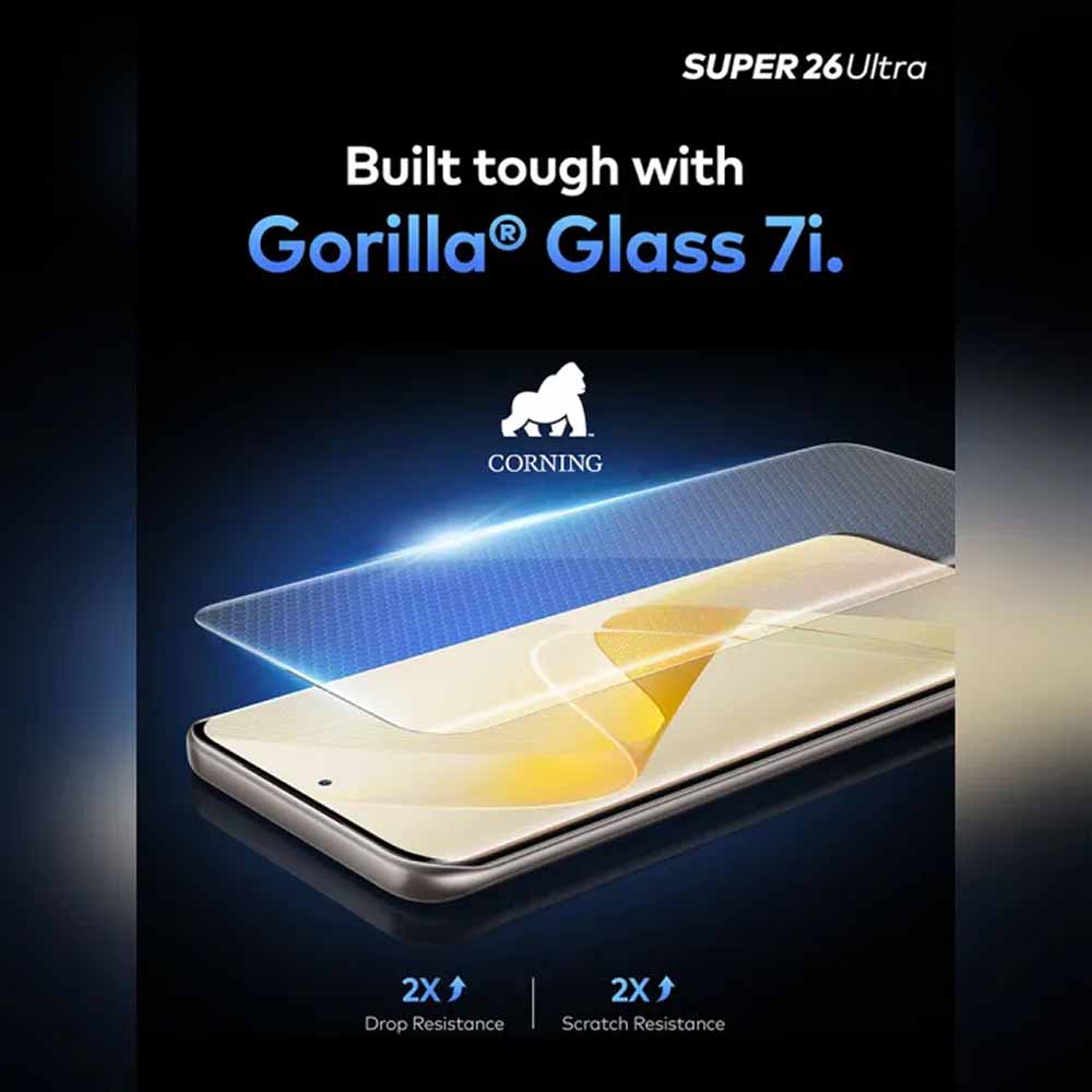Gorilla Glass 7i Schutz für das SUPER 26 Ultra mit 2x Fall- und Kratzfestigkeit.