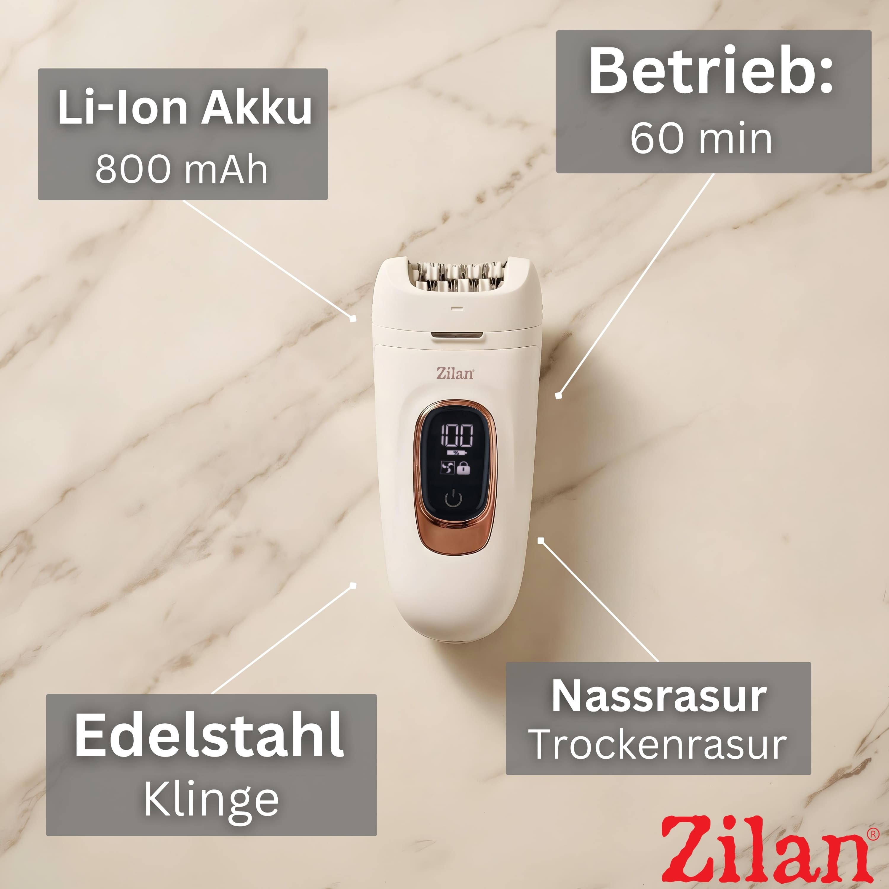 Ein Zilan Epilierer auf Marmoroberfläche mit Textbeschreibungen: Li-Ion 800mAh, 60 Min. Betrieb, Edelstahlklinge, Nass-/Trockenrasur.