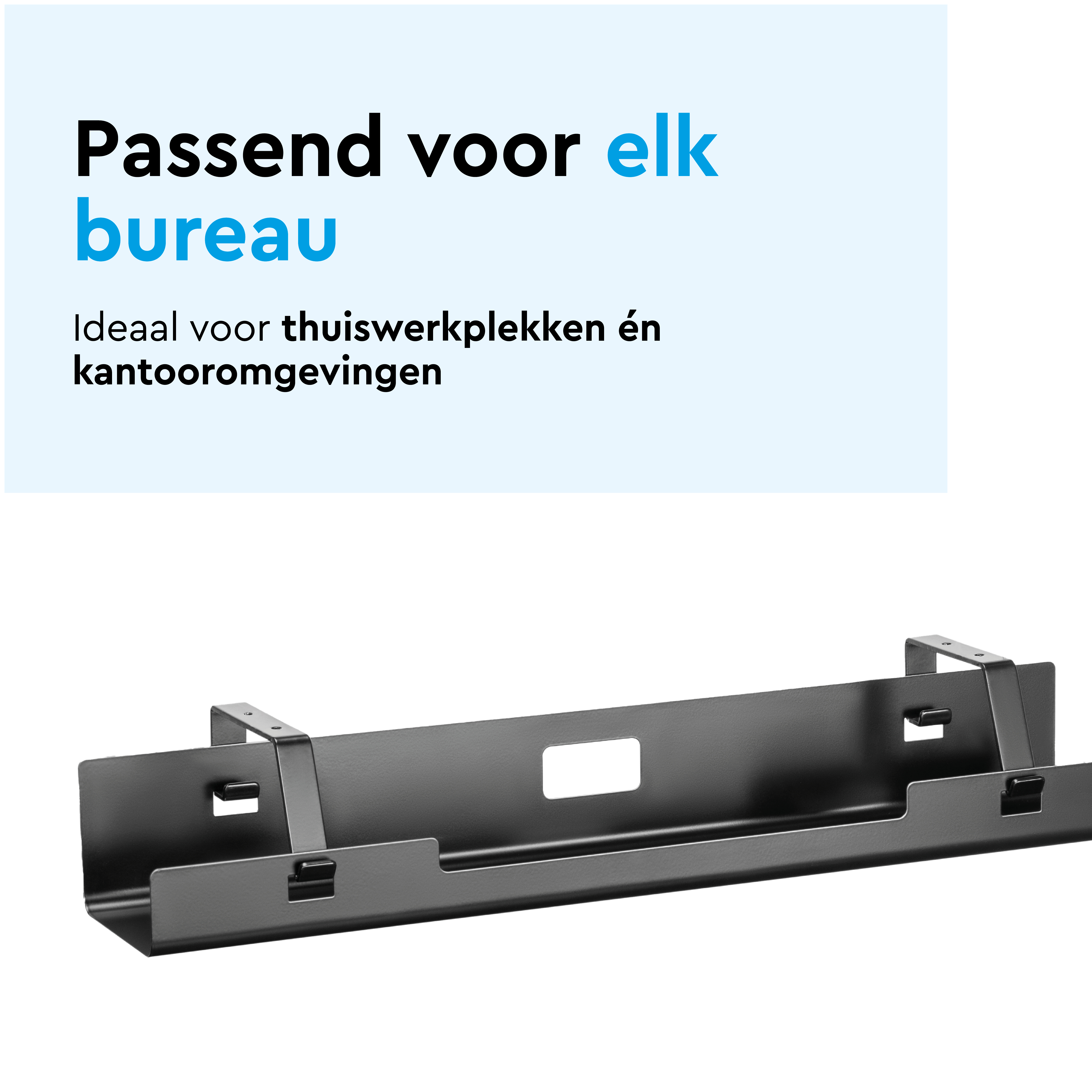 Een zwarte metalen kabelgoot voor bureau met montagebeugels. Tekst: Geschikt voor elk bureau.