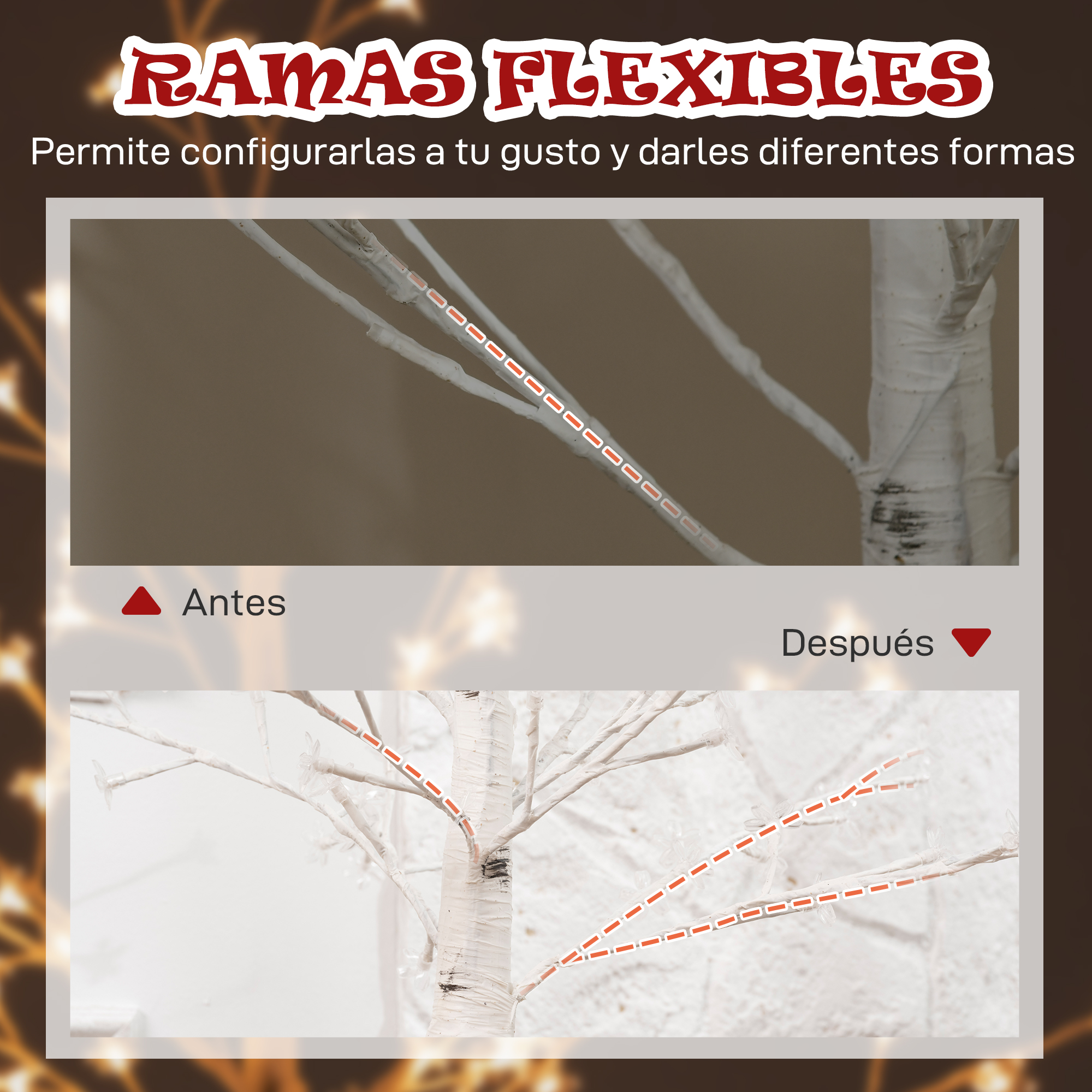Dos imágenes muestran ramas flexibles. Arriba: ramas lisas. Abajo: ramas con luces.