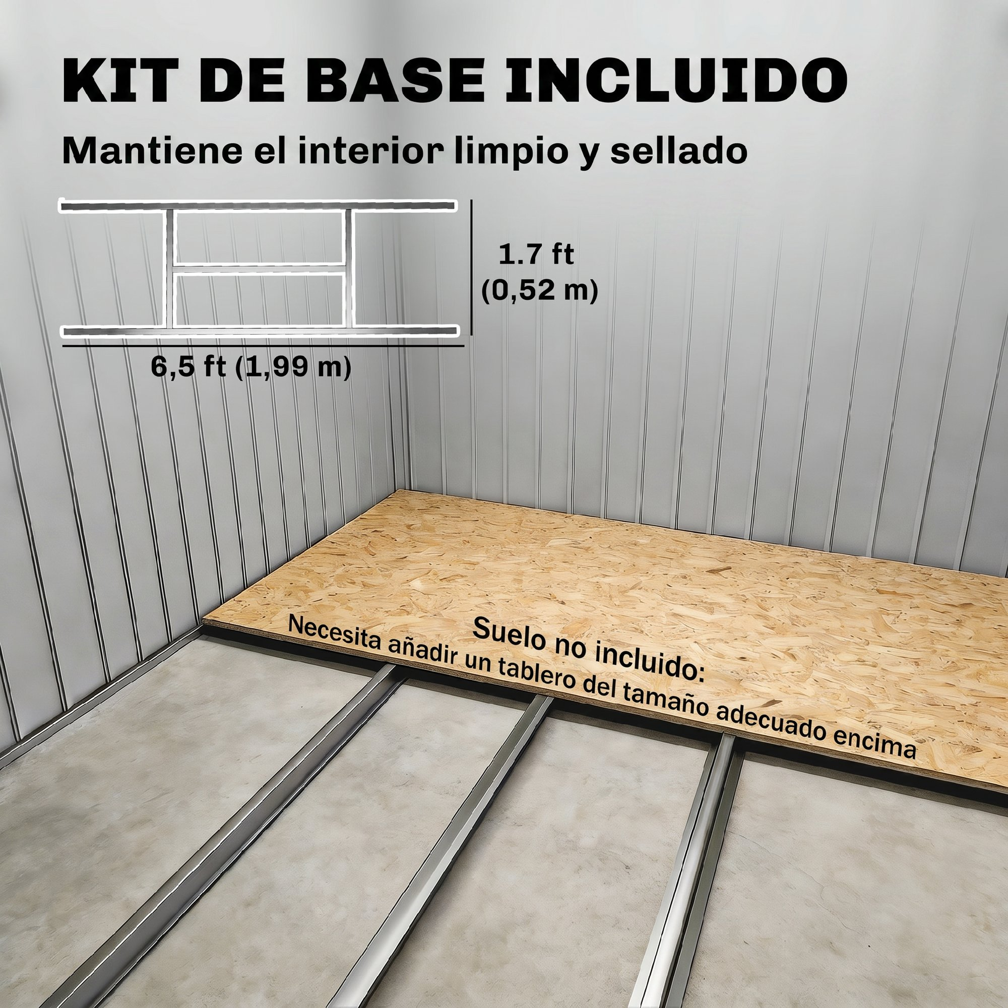 Se muestra un kit de base de 6,5 x 1,7 pies. El suelo no está incluido.