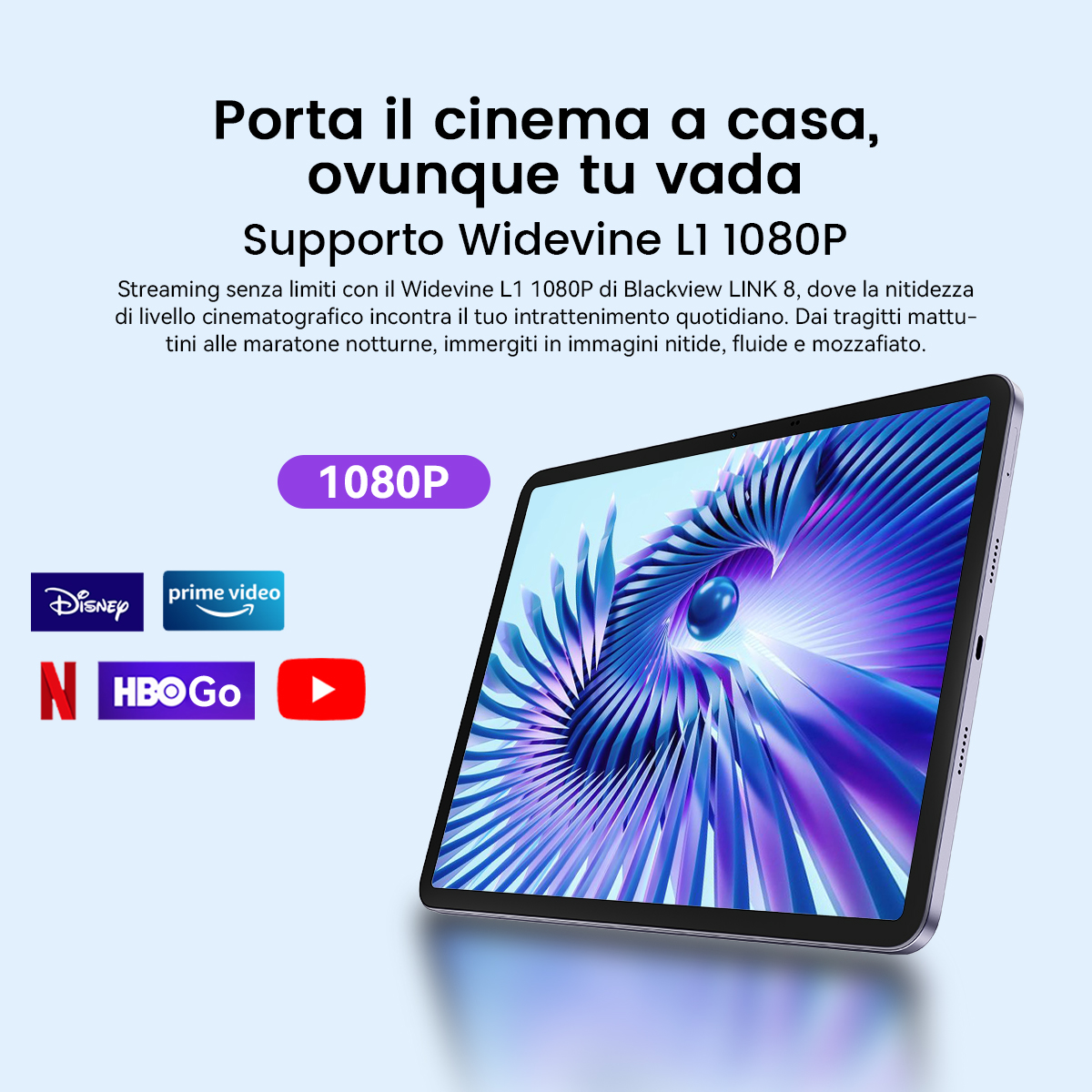 Tablet con loghi Disney, Prime Video, HBO Go. Risoluzione 1080P.