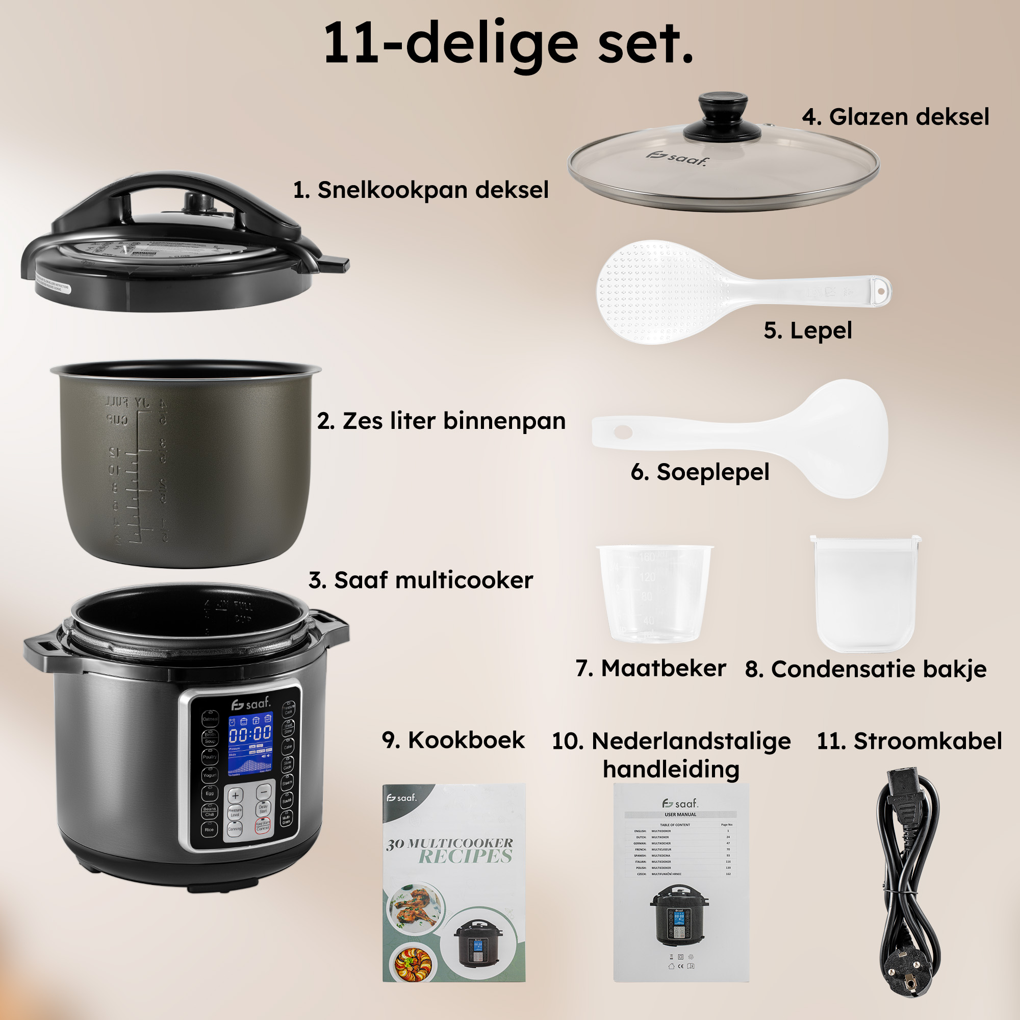 An 11-piece set including a pressure cooker, inner pot, glass lid, spoon, ladle, measuring cup, condensation collector, cookbook, and manual.