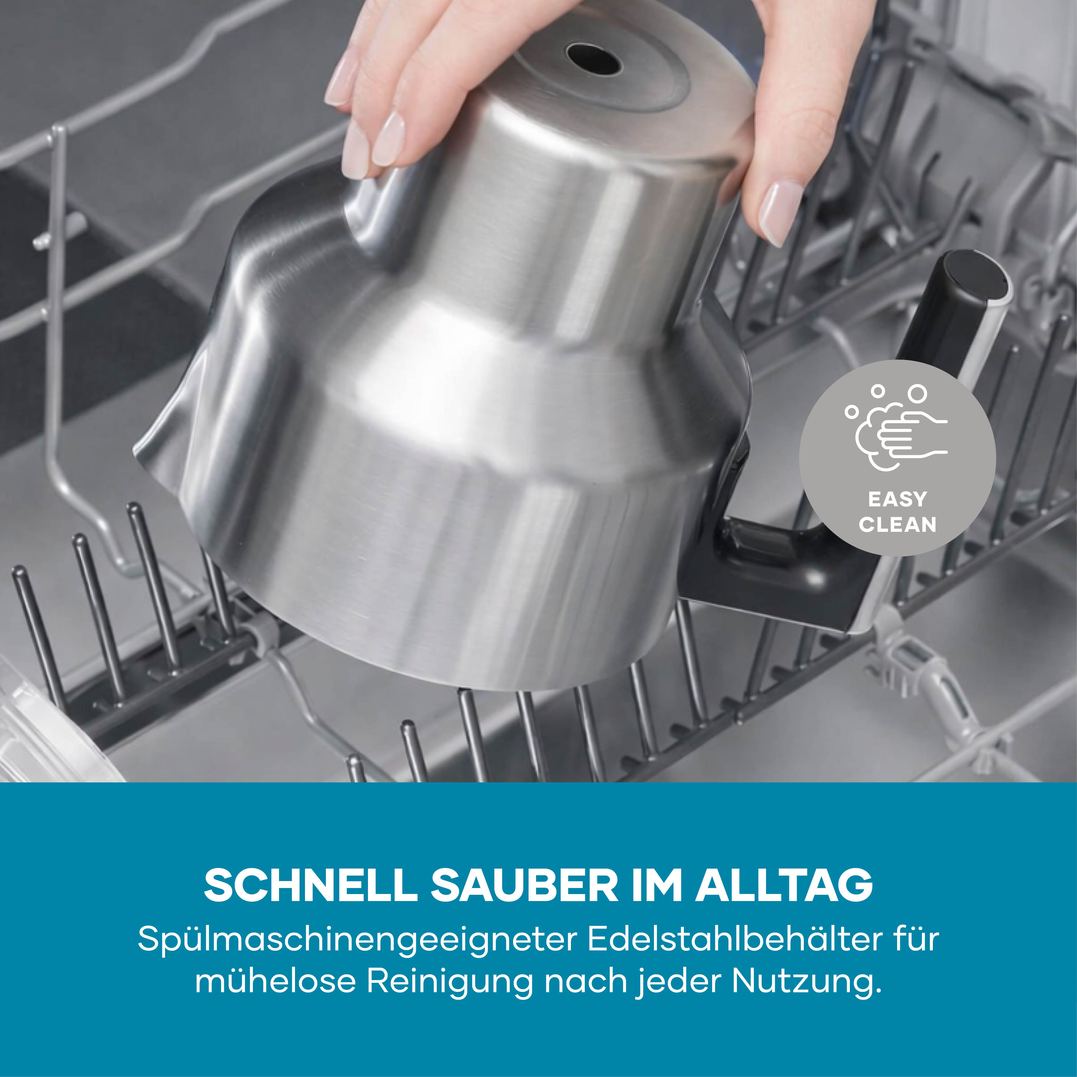 Ręka wkłada pojemnik ze stali nierdzewnej do zmywarki. Symbol Easy Clean.