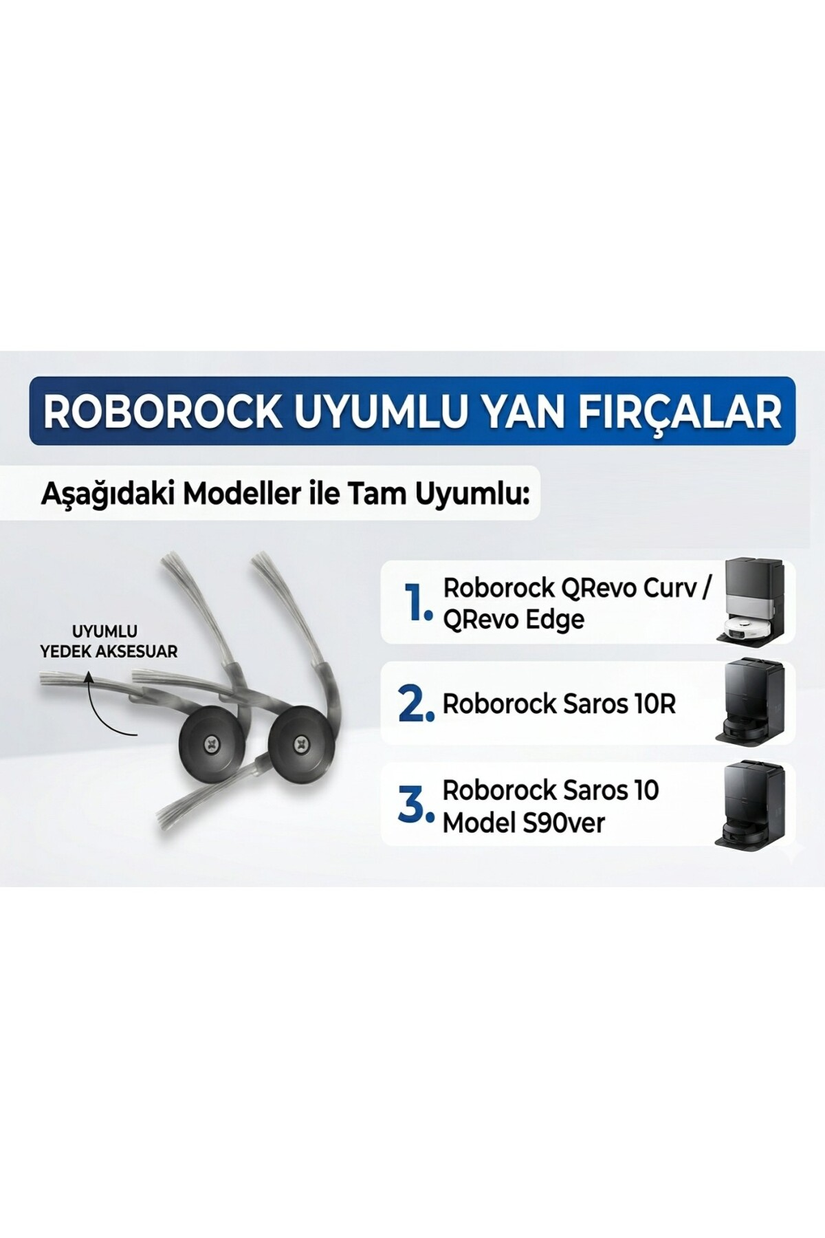 Roborock uyumlu yan fırçalar: QRevo, Saros 10R, S90ver modelleri.